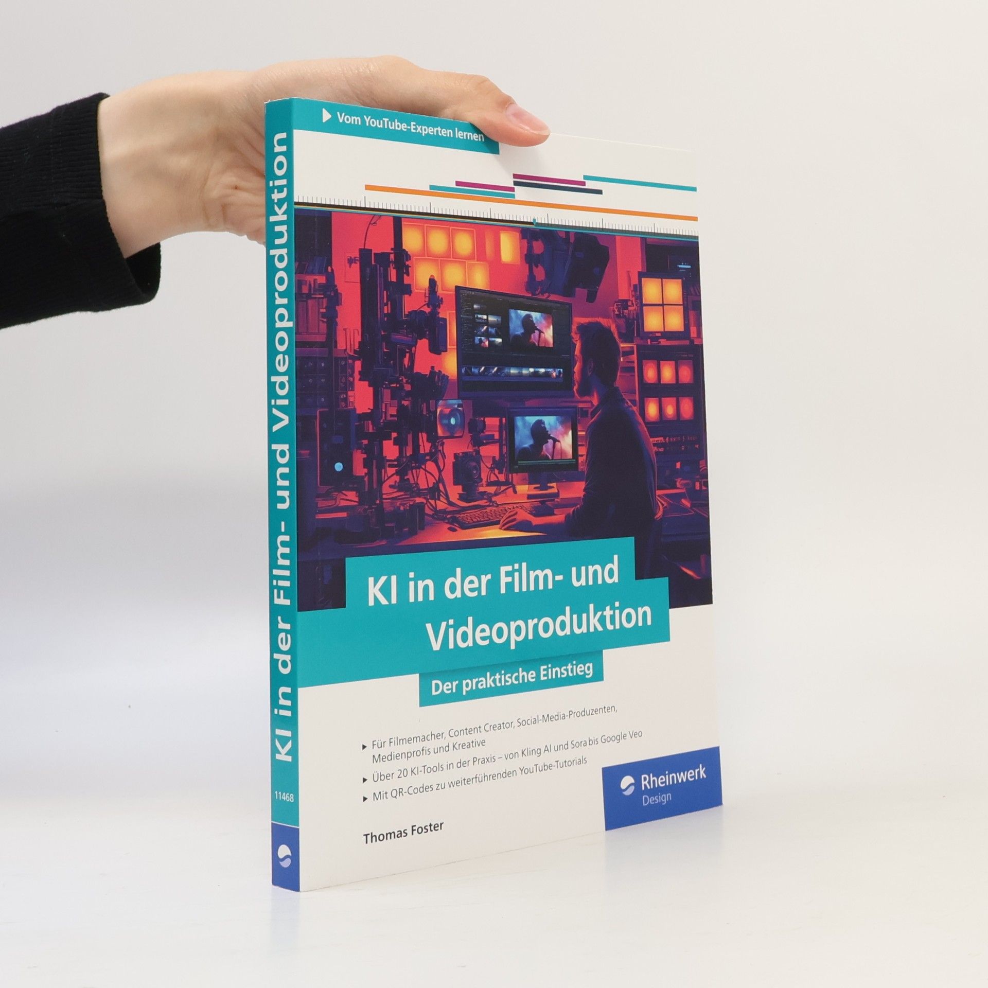 Foster, Thomas KI in der Film- und Videoproduktion: Über 20 KI-Tools im Praxistest – von Runway ML bis Veo 3