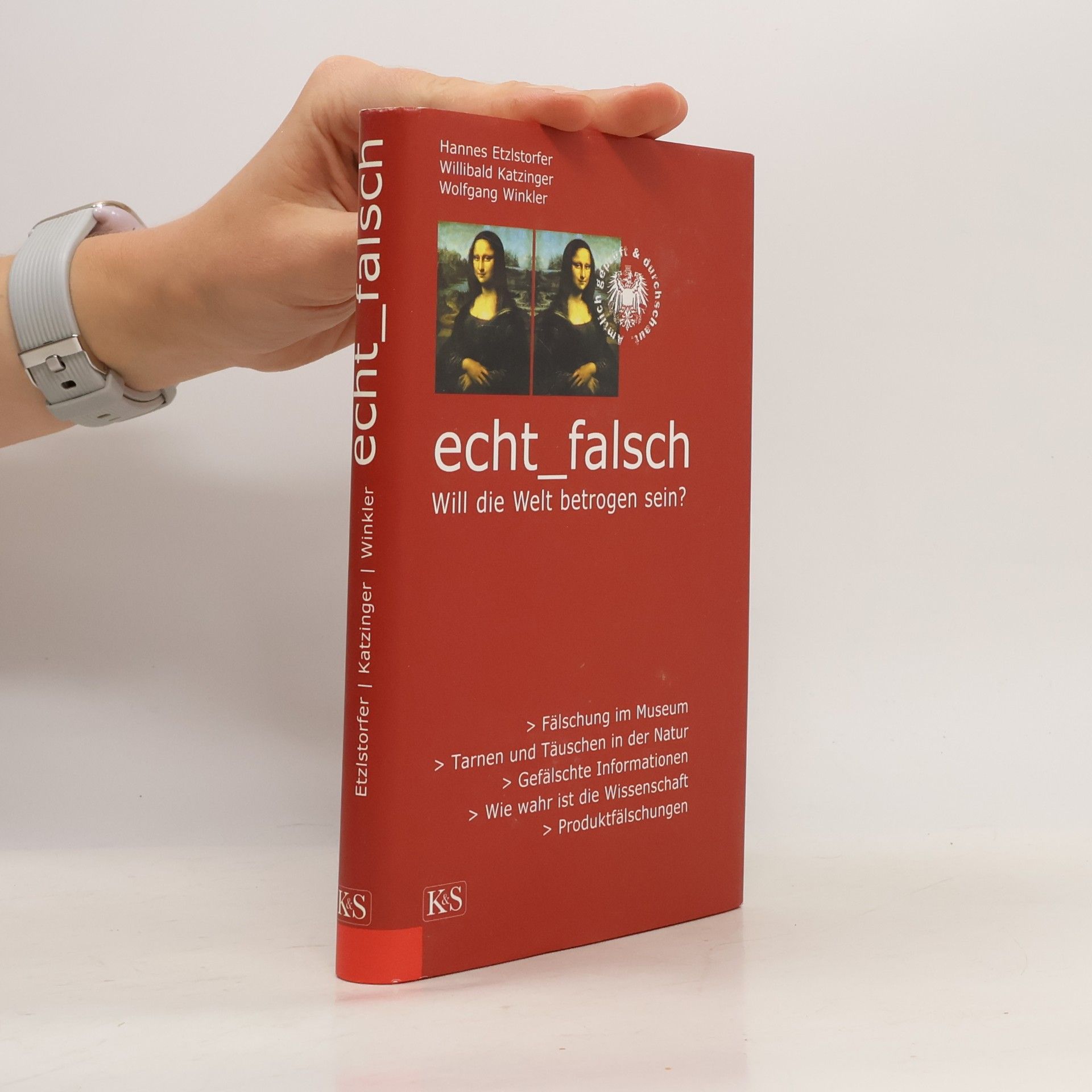 Echt - Falsch. Will die Welt betrogen sein?