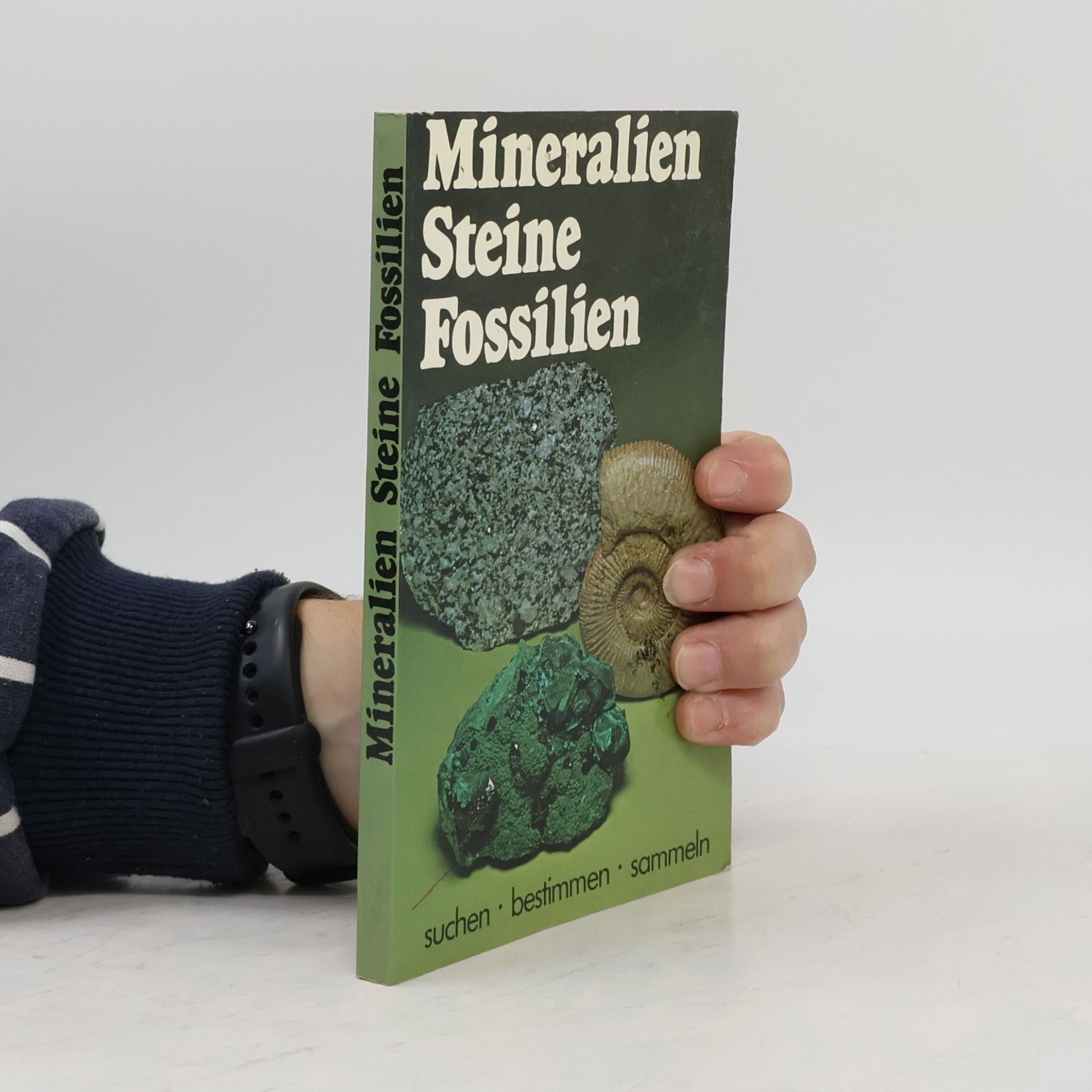 Mineralien, Steine, Fossilien. Suchen, Bestimmen, Sammeln