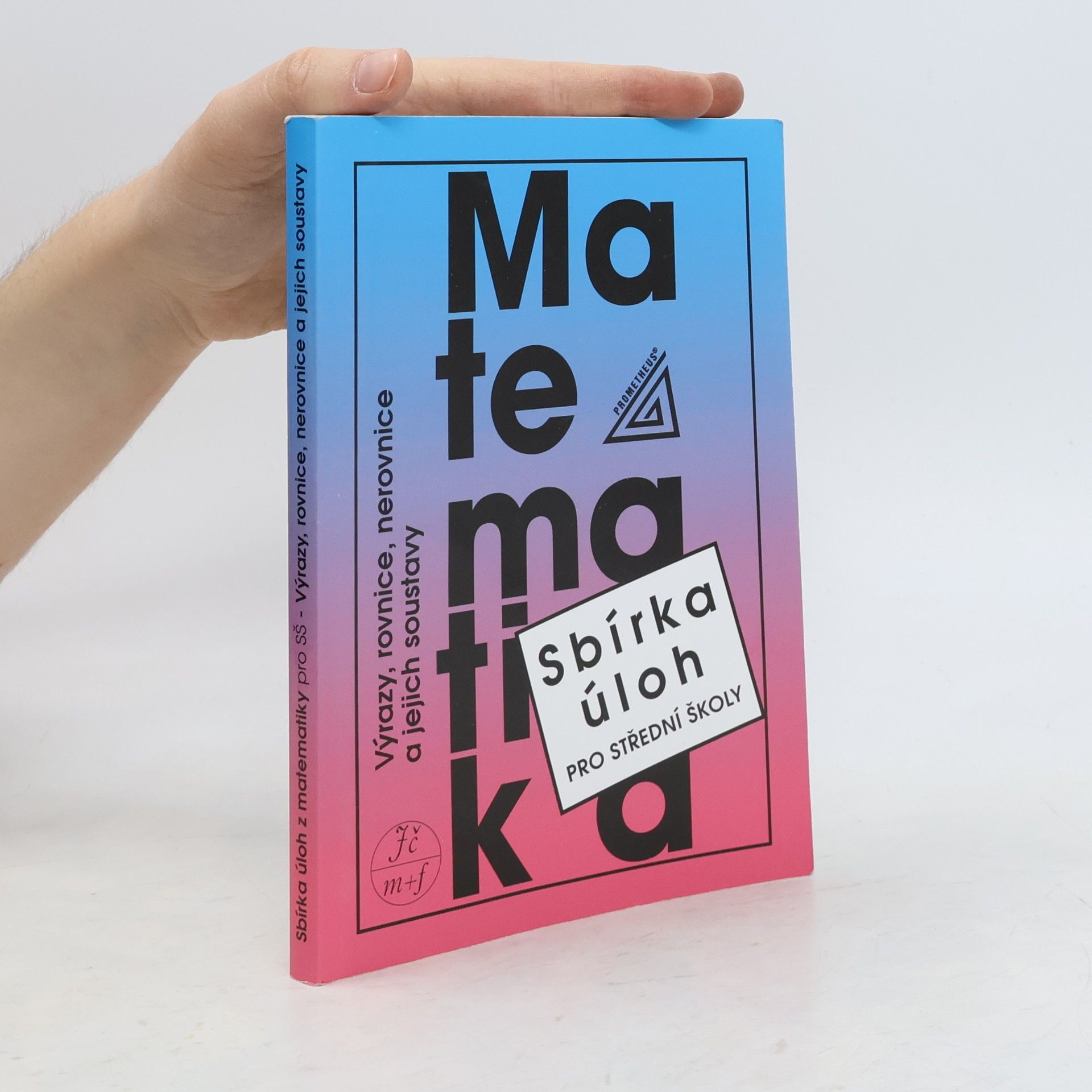František Janeček Matematika. Sbírka úloh pro střední školy