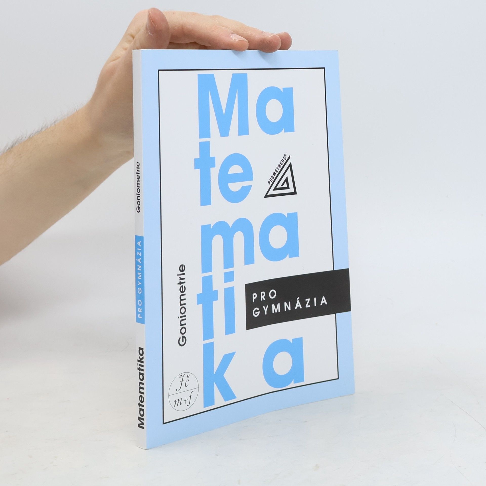 Oldřich Odvárko Matematika pro gymnázia. Goniometrie