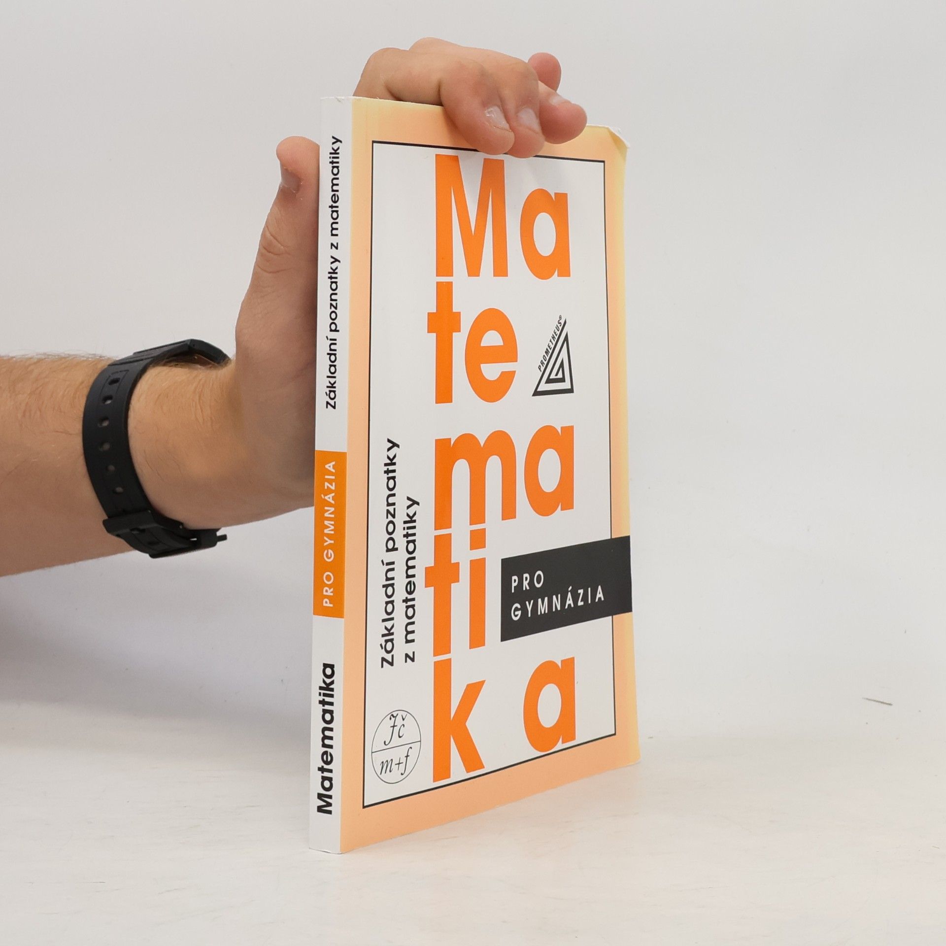 Ivan Bušek Matematika pro gymnázia. Základní poznatky z matematiky
