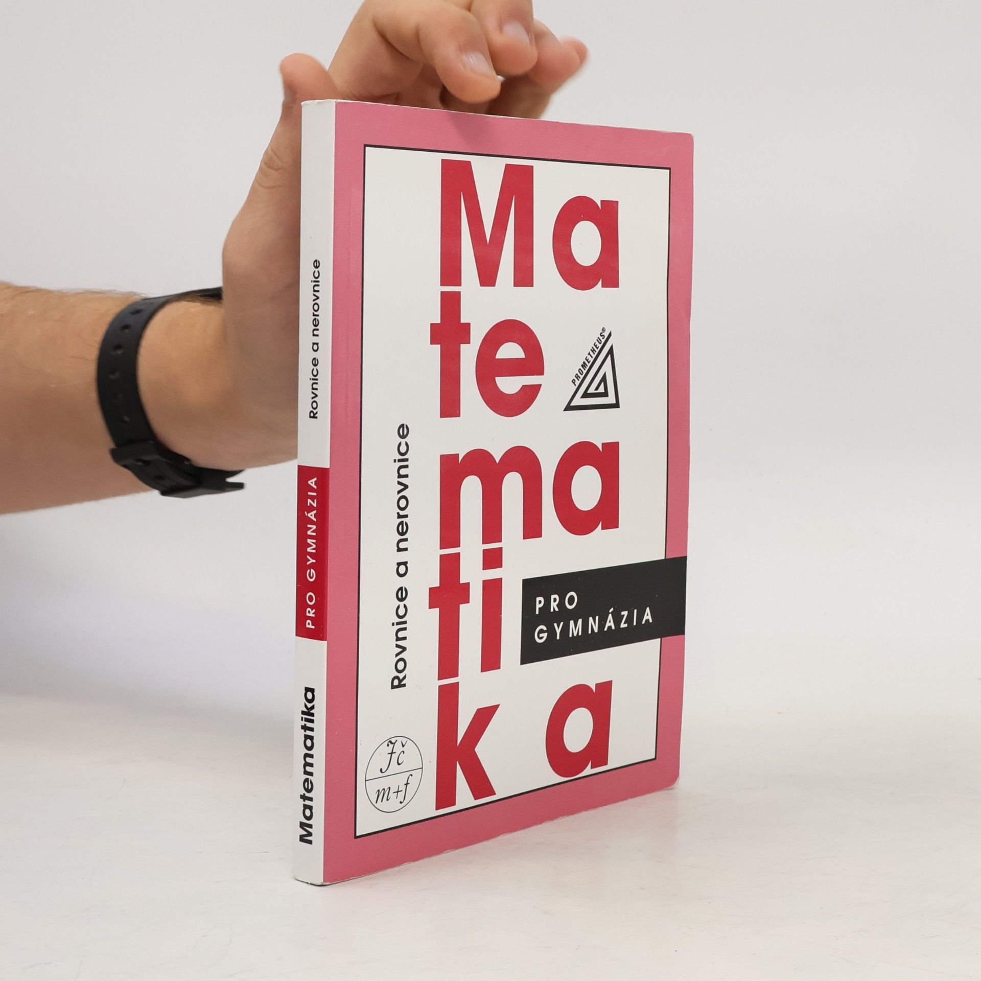 Jura Charvát Matematika pro gymnázia. Rovnice a nerovnice