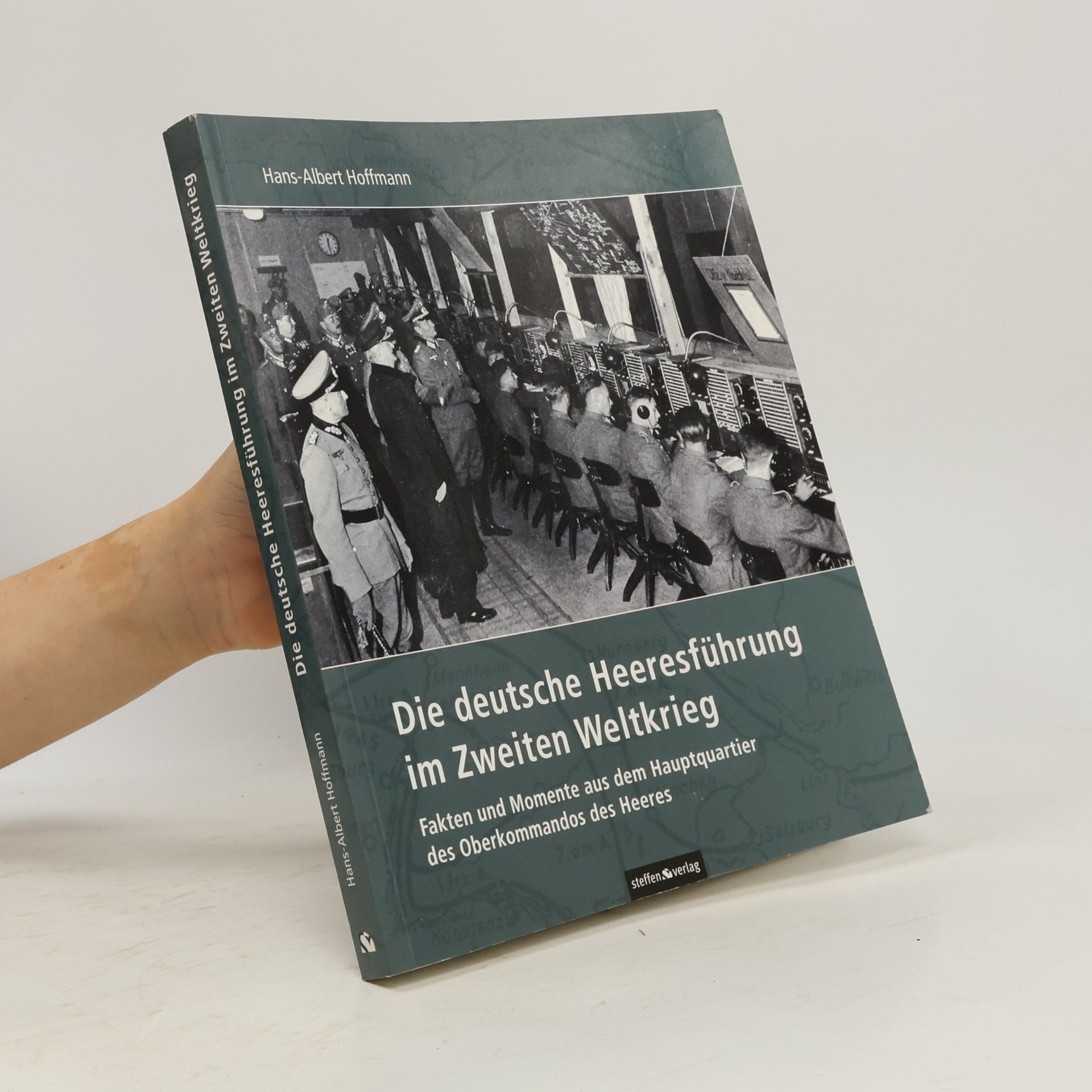 Hans-Albert Hoffmann Die deutsche Heeresführung im Zweiten Weltkrieg