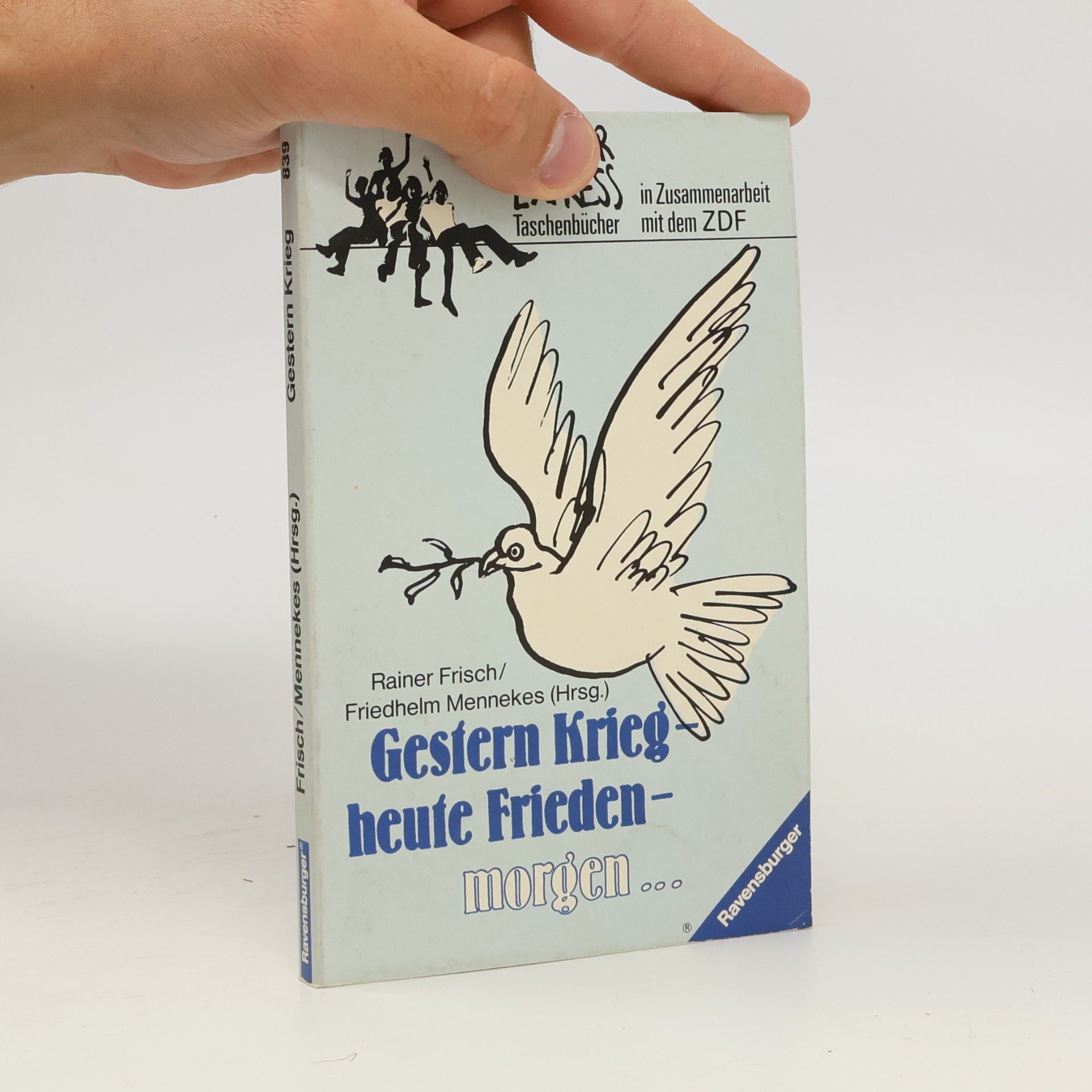 Rainer Frisch Gestern Krieg - heute Frieden - morgen ...