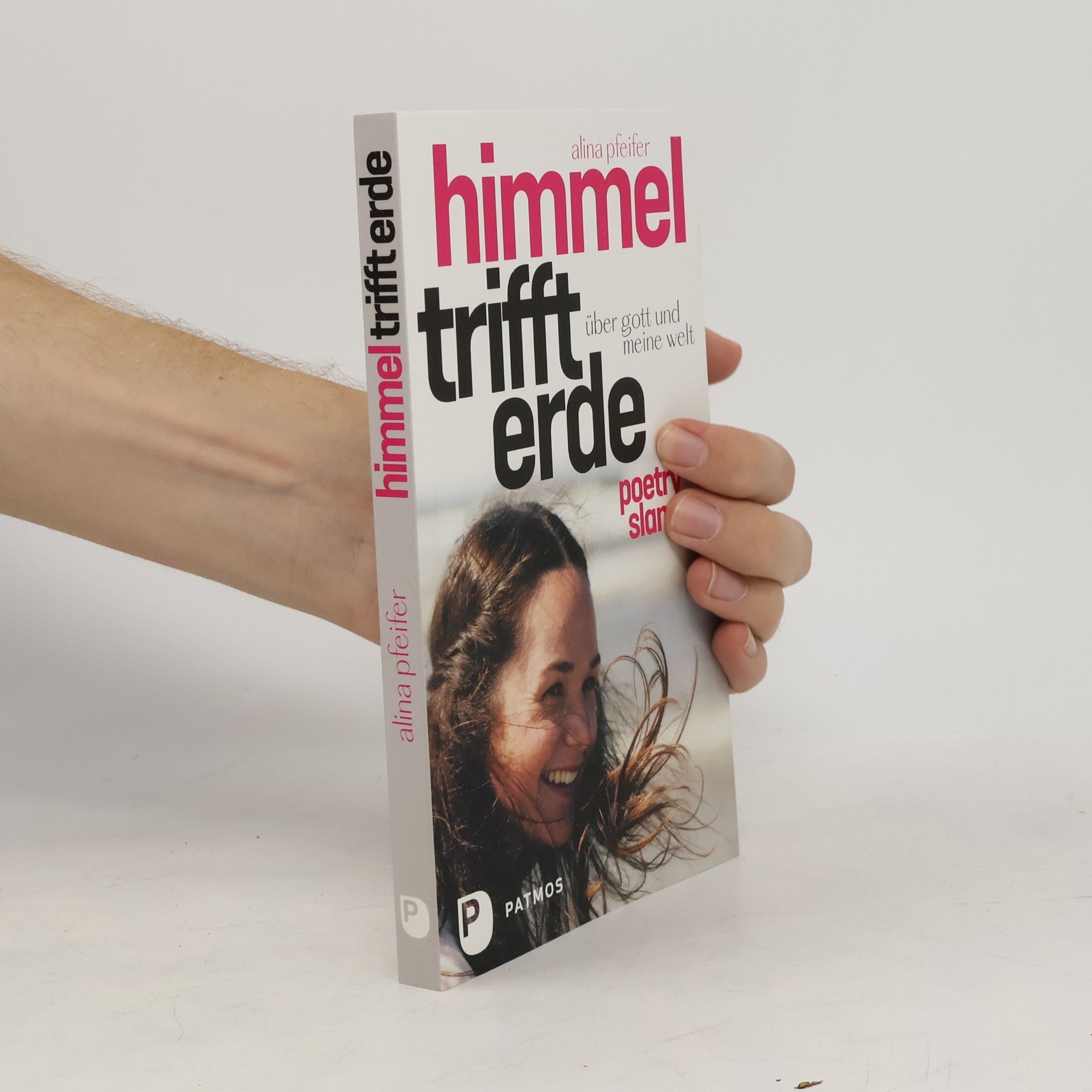 Alina Pfeifer Himmel trifft Erde. Über Gott und meine Welt. Poetry-Slam