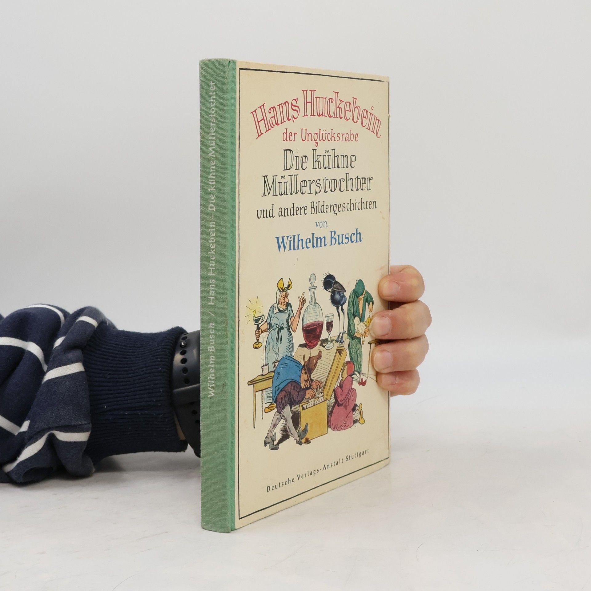Wilhelm Busch Hans Huckebein, der Unglücksrabe. Die kühne Müllerstochter und andere Bildergeschichten