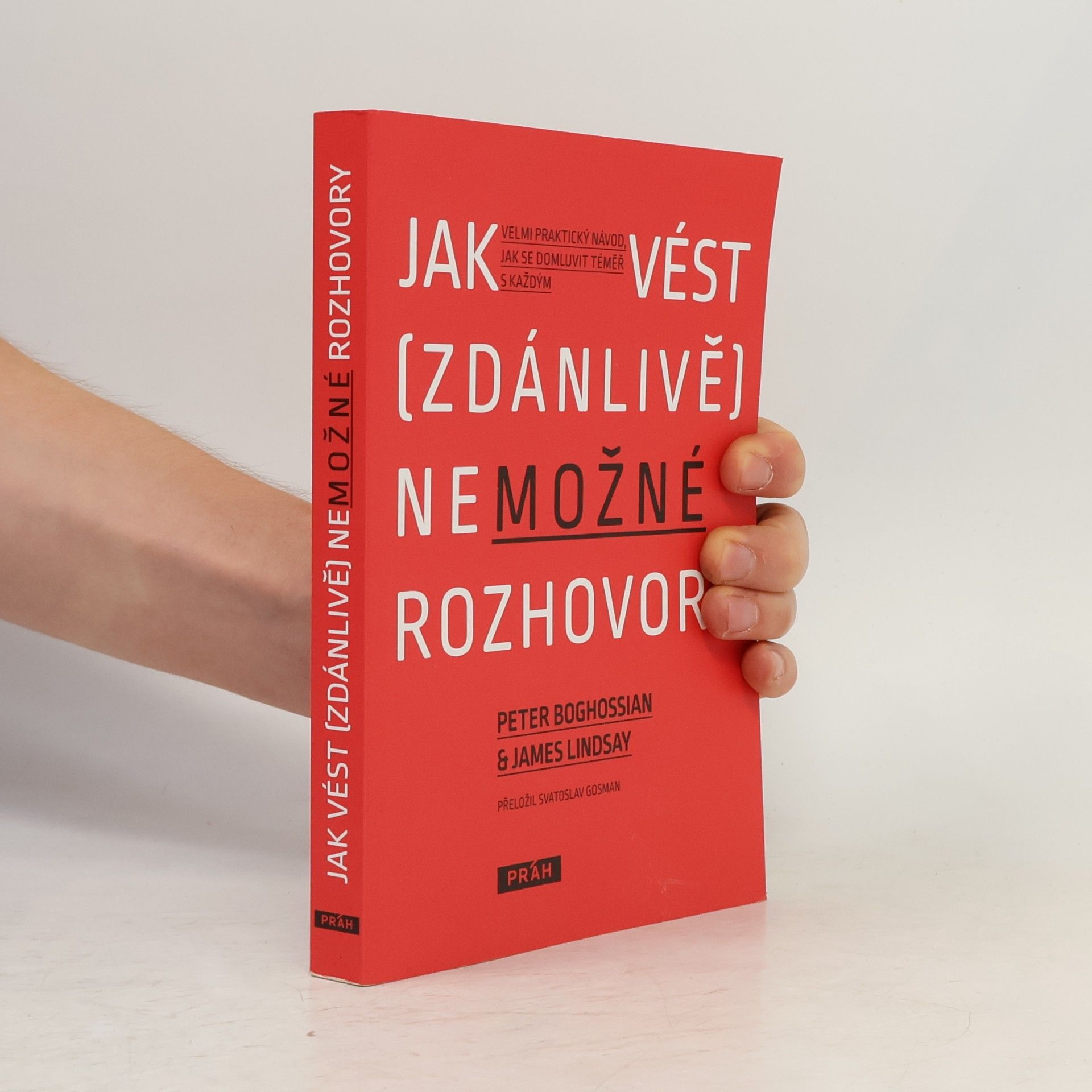Peter Gregory Boghossian Jak vést (zdánlivě) nemožné rozhovory