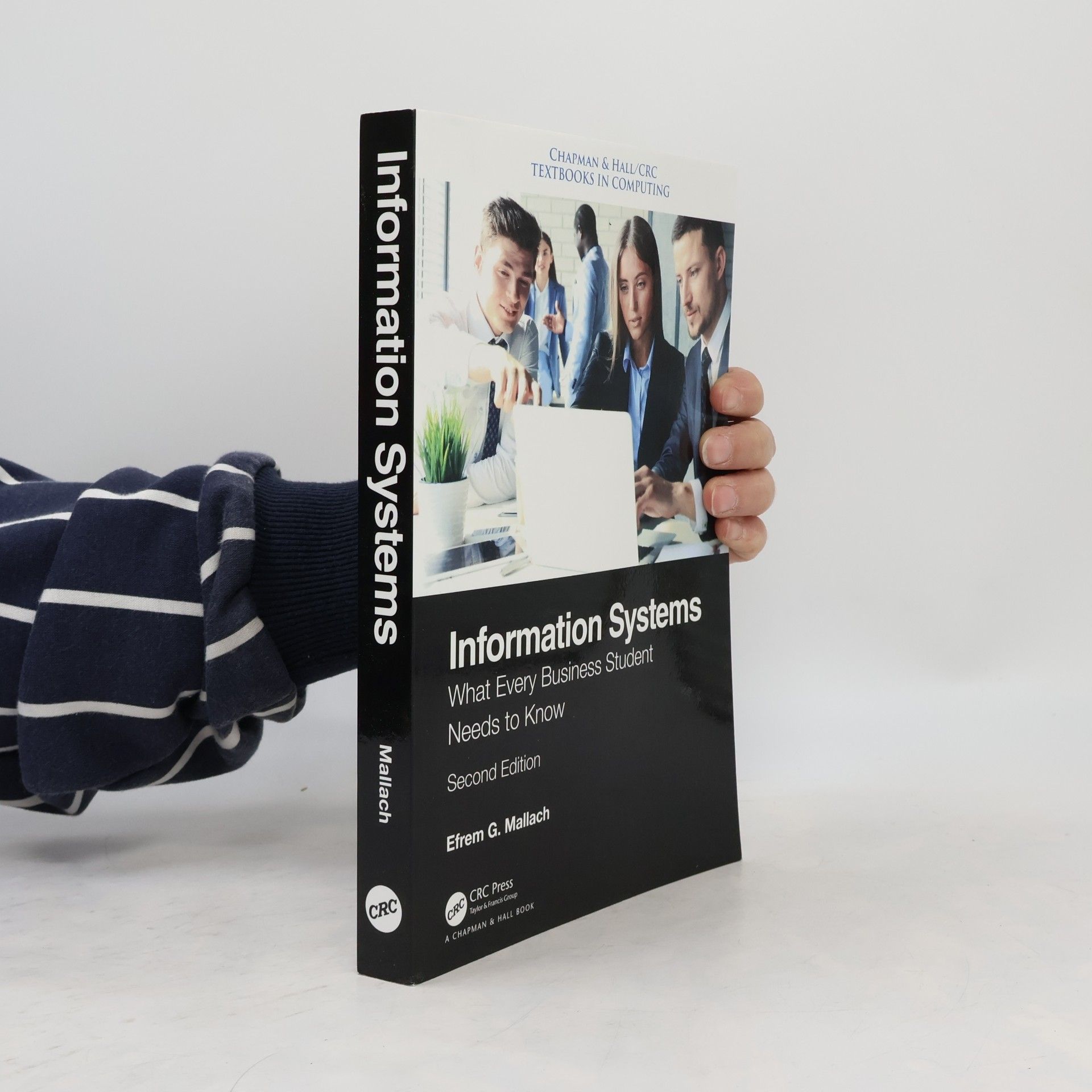 Efrem G. Mallach Chapman & Hall/CRC Textbooks in Computing: Information Systems