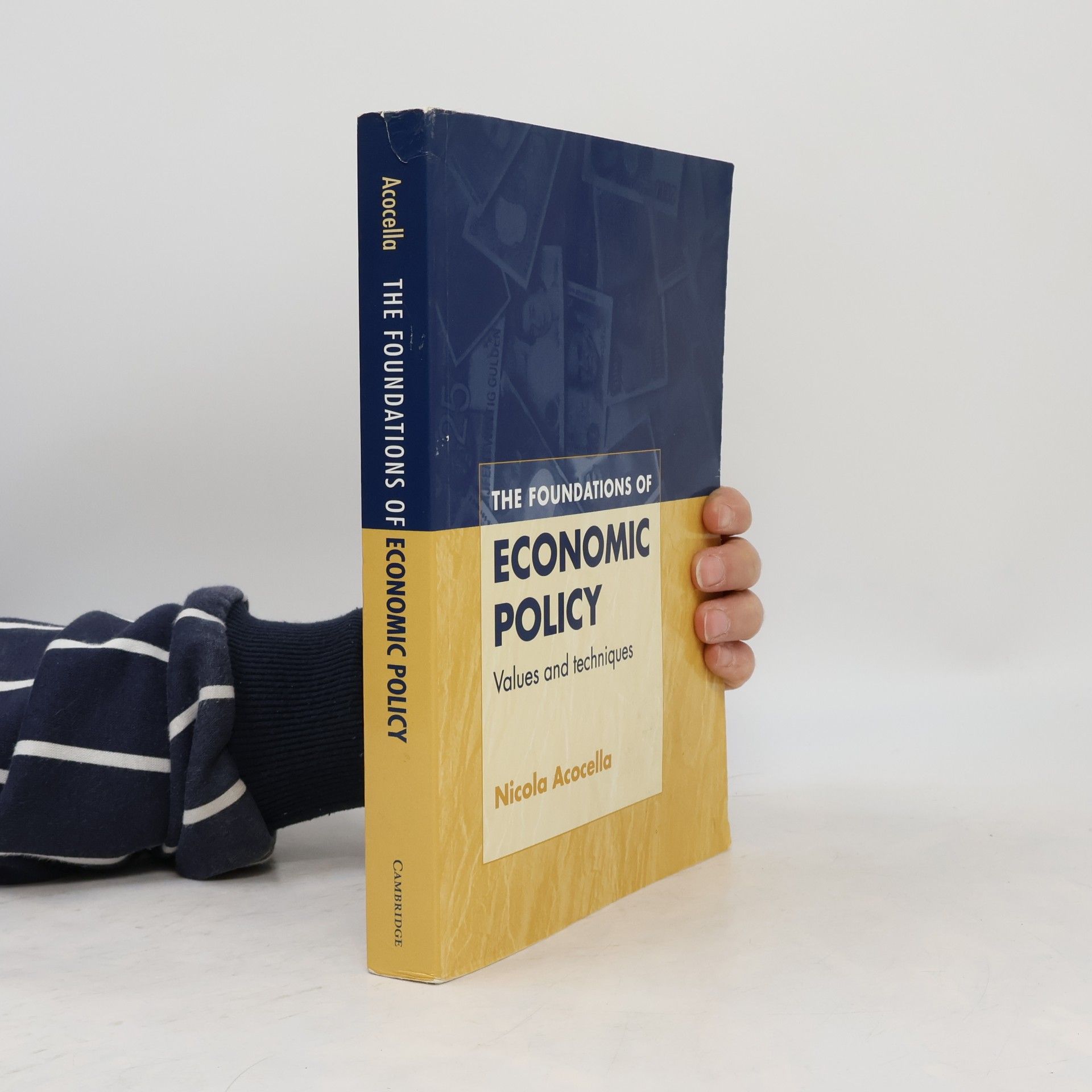 Nicola Acocella The Foundations of Economic Policy. Values and Techniques
