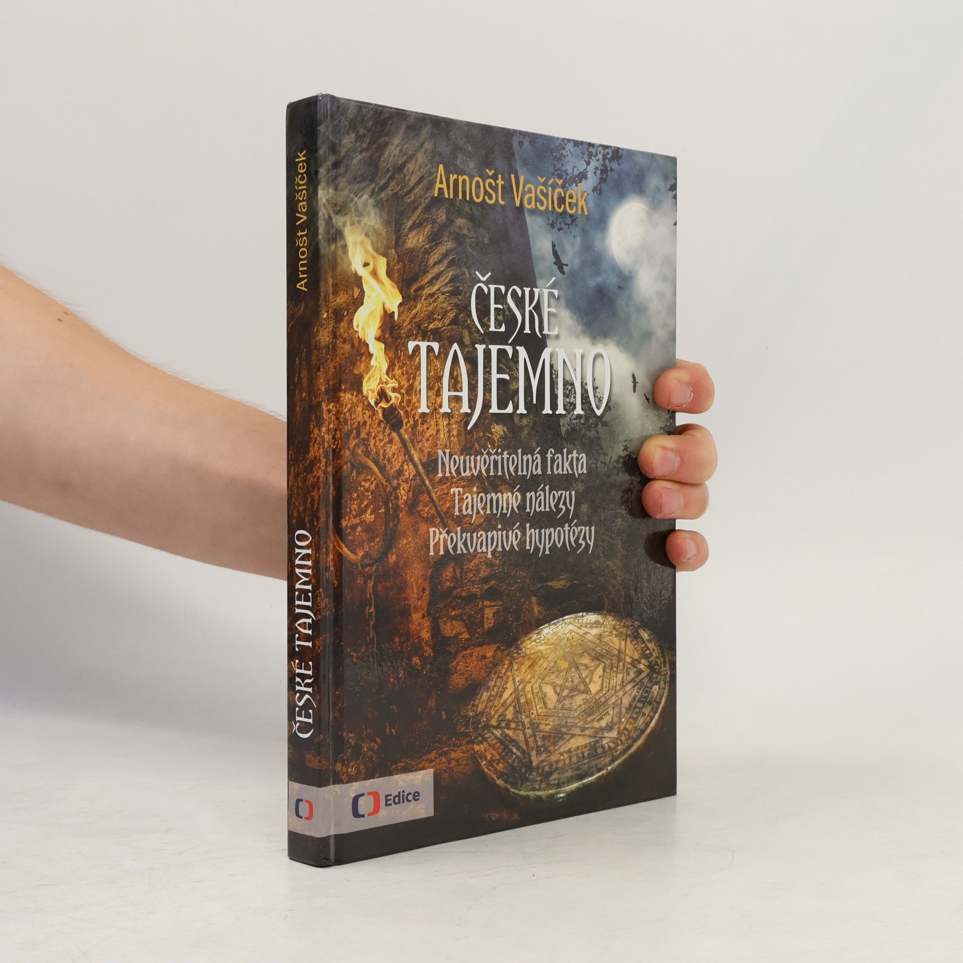 Arnošt Vašíček České tajemno : neuvěřitelná fakta, tajemné nálezy, překvapivé hypotézy