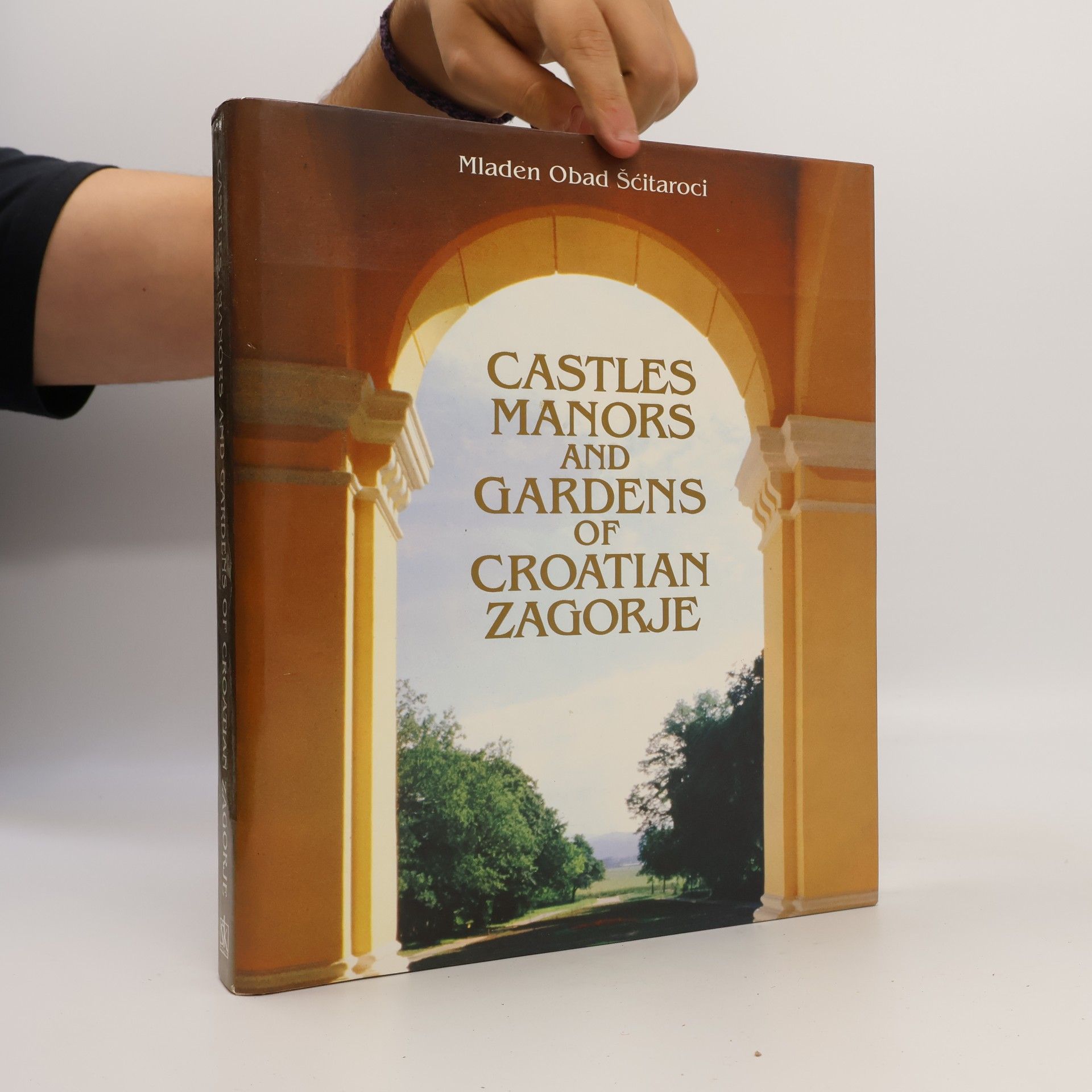 Mladen Obad-Šćitaroci Castles Manors and Gardens of Croatian Zagorje
