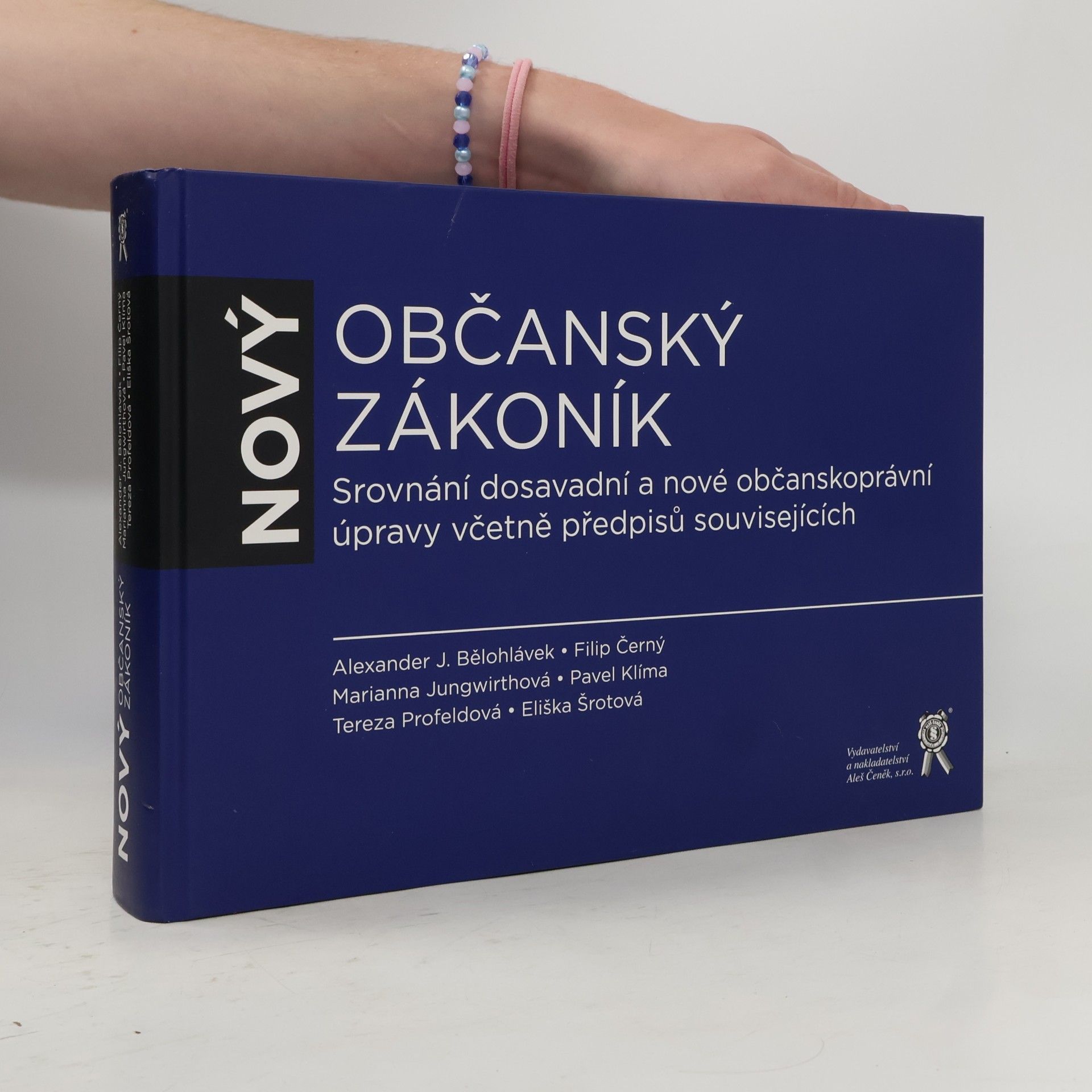 Alexander J. Bělohlávek Nový občanský zákoník : srovnání dosavadní a nové občanskoprávní úpravy včetně předpisů souvisejících