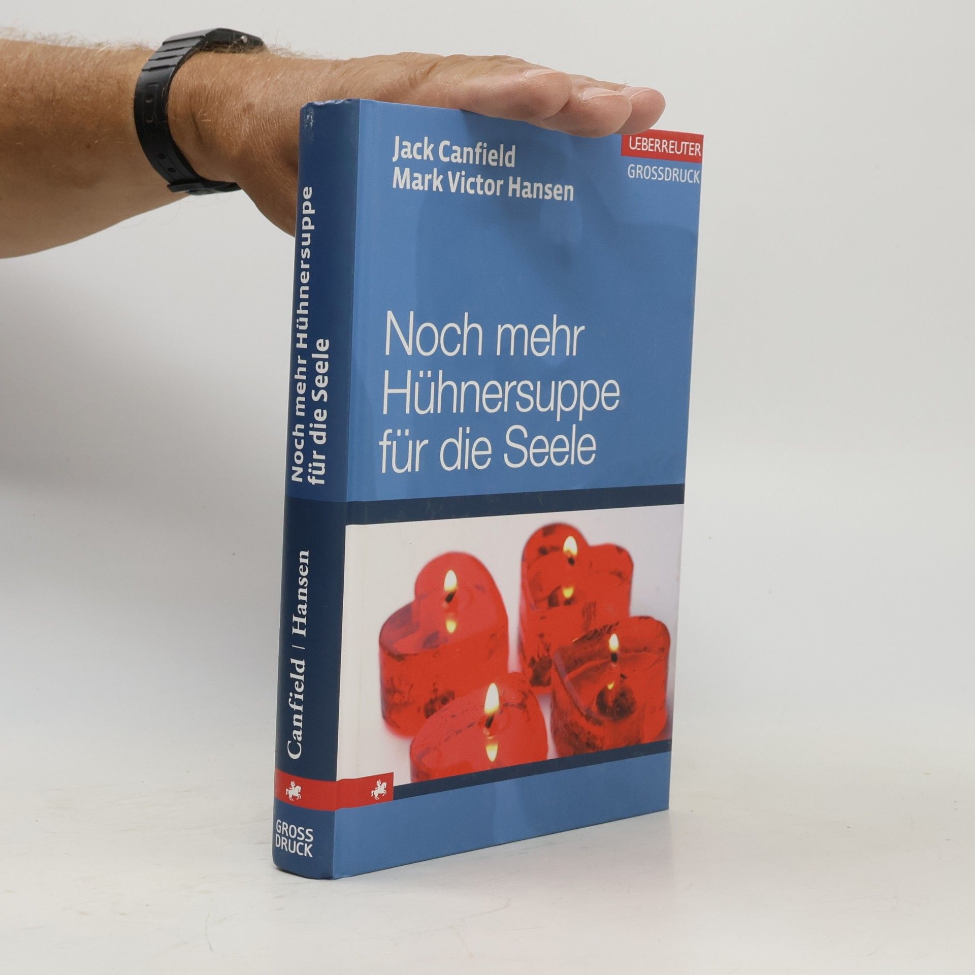 Mark Victor Hansen Noch mehr Hühnersuppe für die Seele