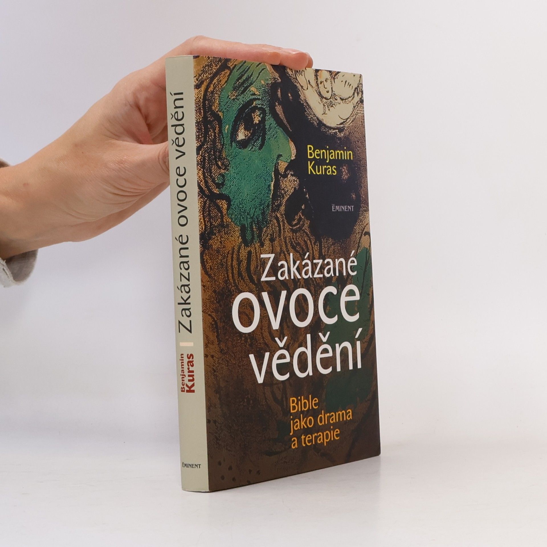 Benjamin Kuras Zakázané ovoce vědění : bible jako drama a terapie