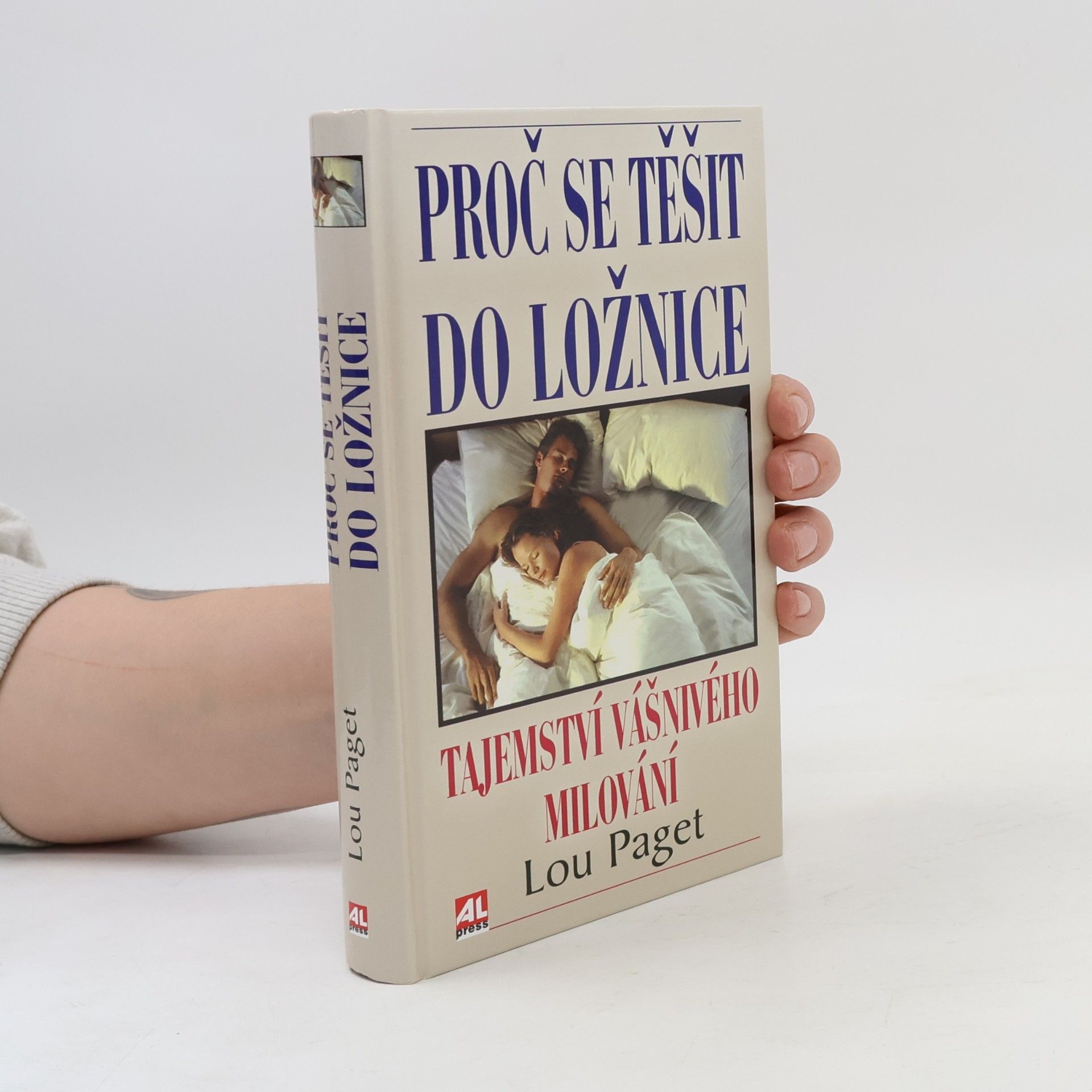Lou Paget Proč se těšit do ložnice : tajemství vášnivého milování