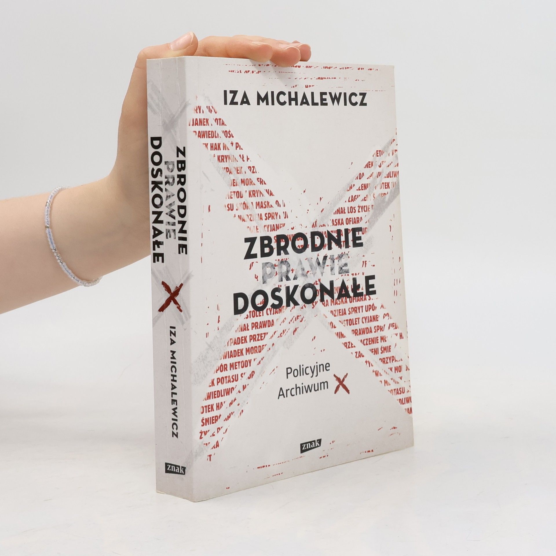 Iza Michalewicz Policyjne Archiwum X: Zbrodnie prawie doskonałe