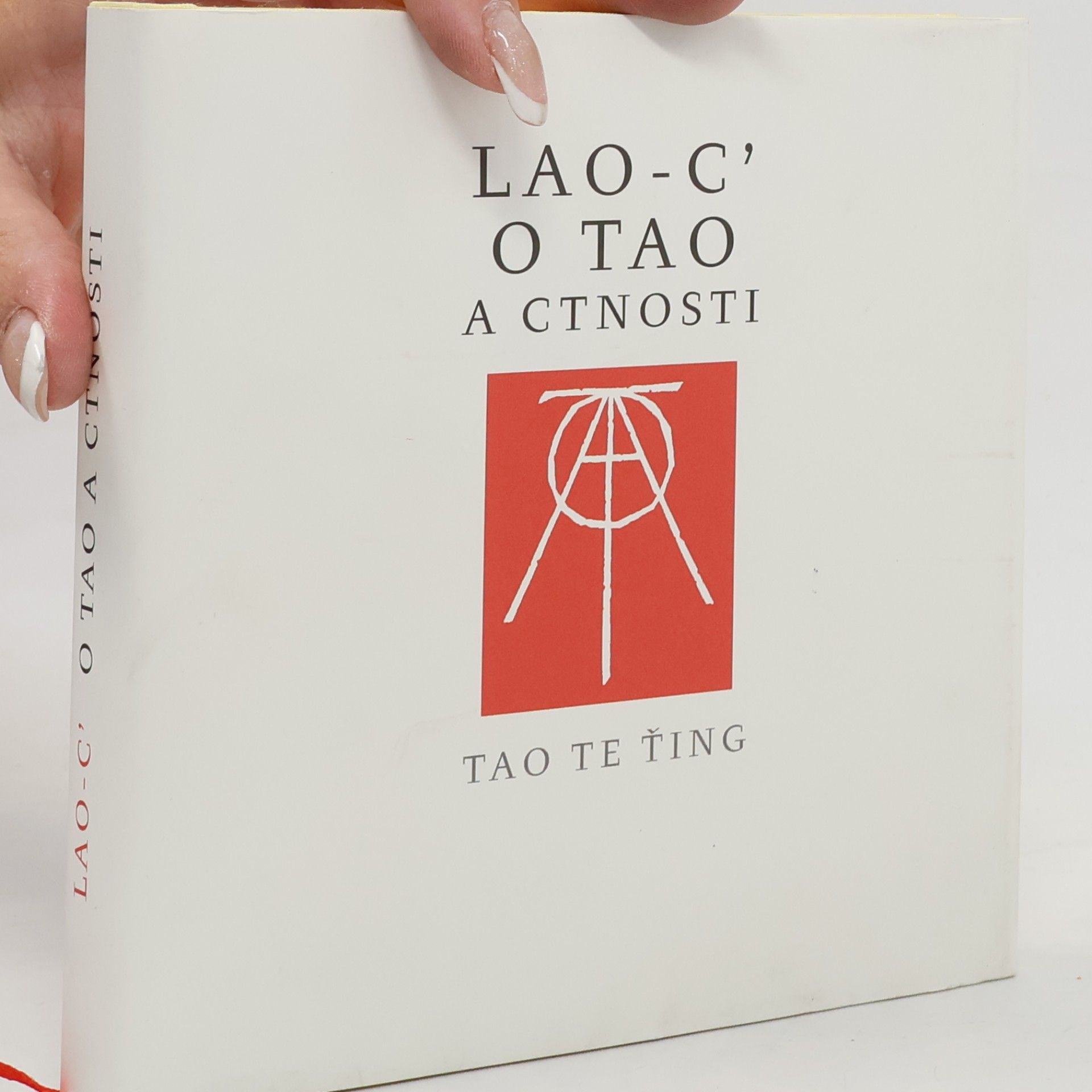 Tao Te Ťing Lao-C´ o Tao a ctnosti