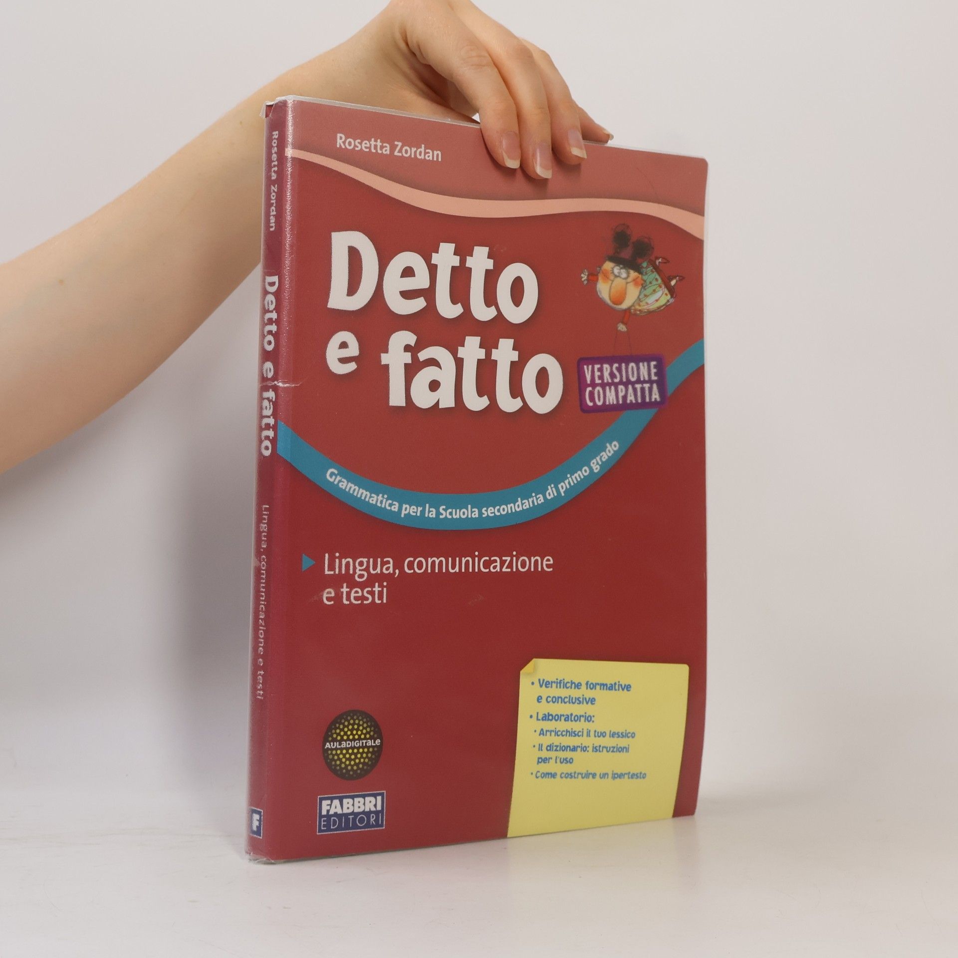 Detto e fatto. Lingua, comunicazione e testi. Ediz. compatta. Per la scuola media