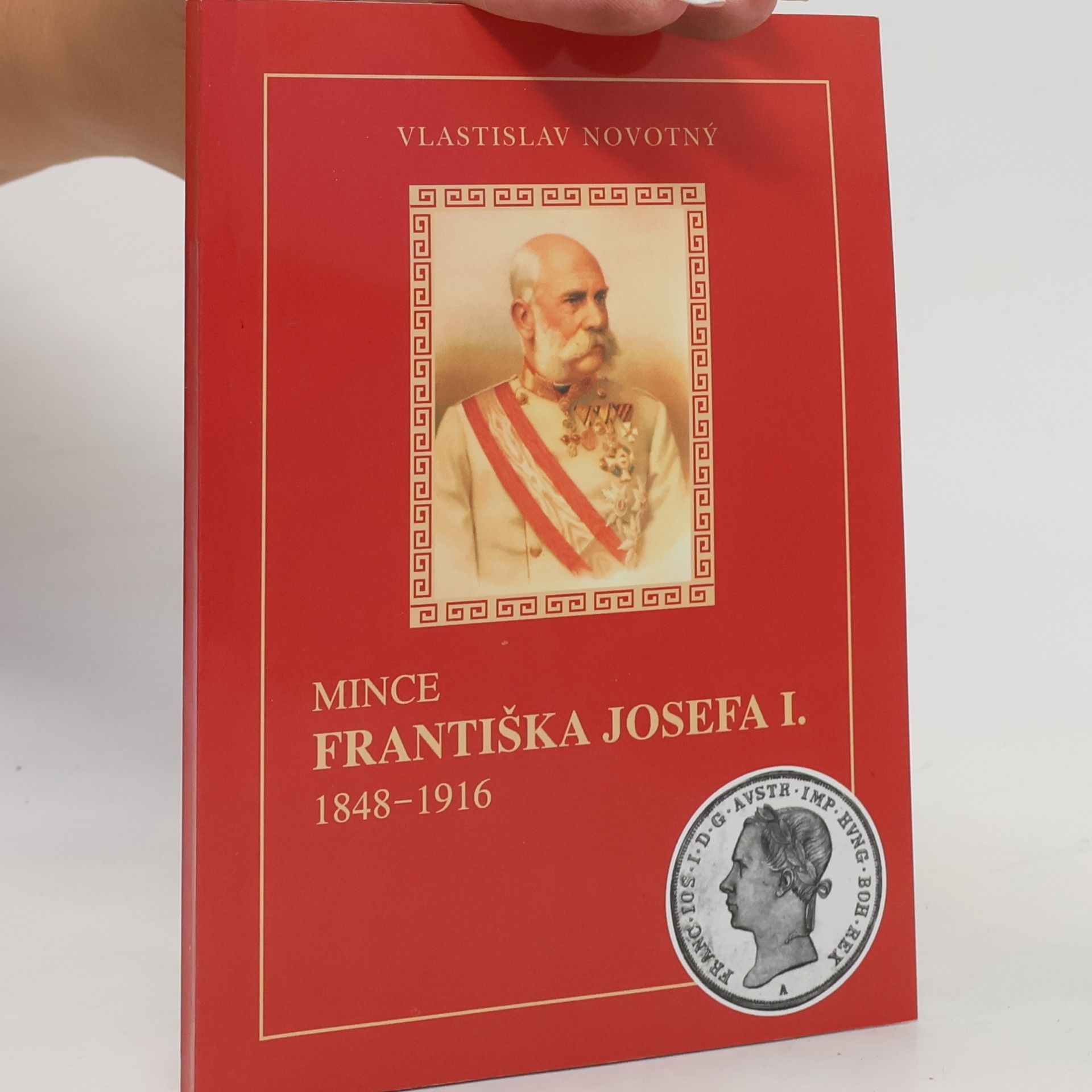 Vlastislav Novotný Mince Františka Josefa I.