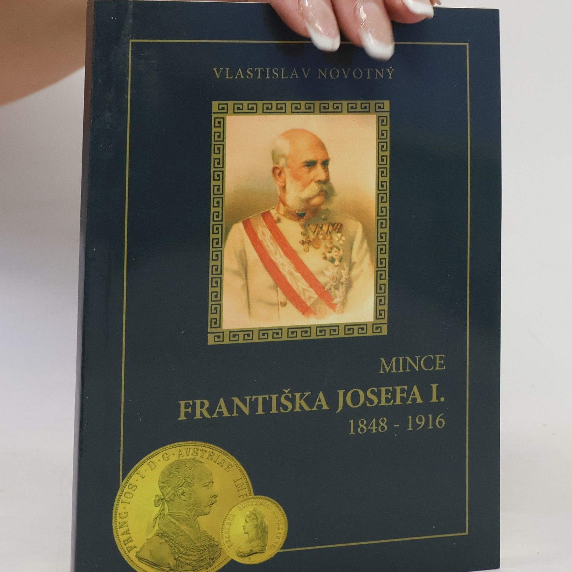 Vlastislav Novotný Mince Františka Josefa I. 1848-1916