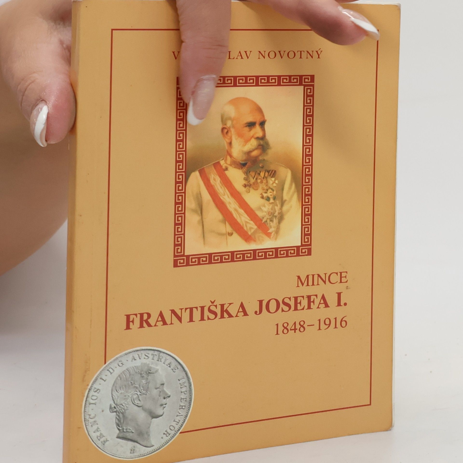 Vlastislav Novotný Mince Františka Josefa I. 1848-1916