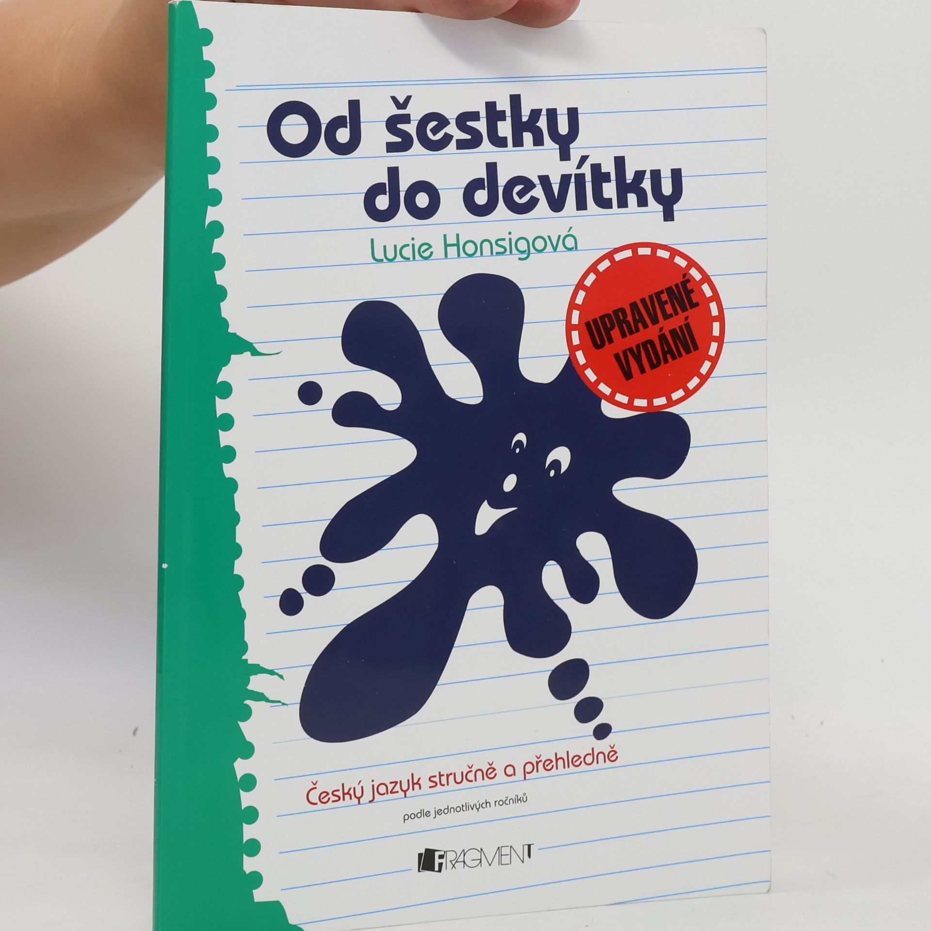 Honsigová Lucie Od šestky do devítky: český jazyk stručně a přehledně podle jednotlivých ročníků