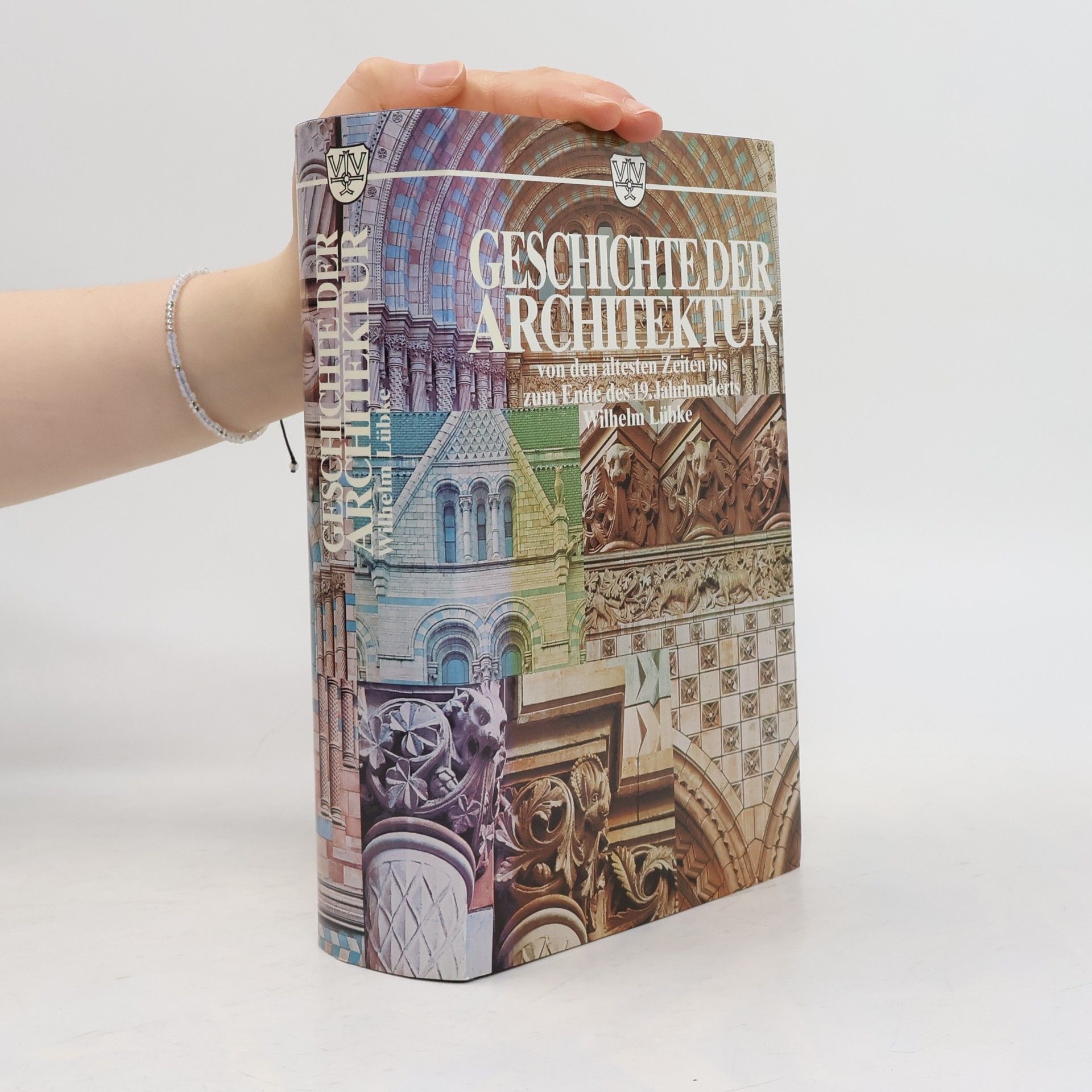Wilhelm Lübke Geschichte der Architektur von den ältesten Zeiten bis zum Ende des 19. Jahrhunderts