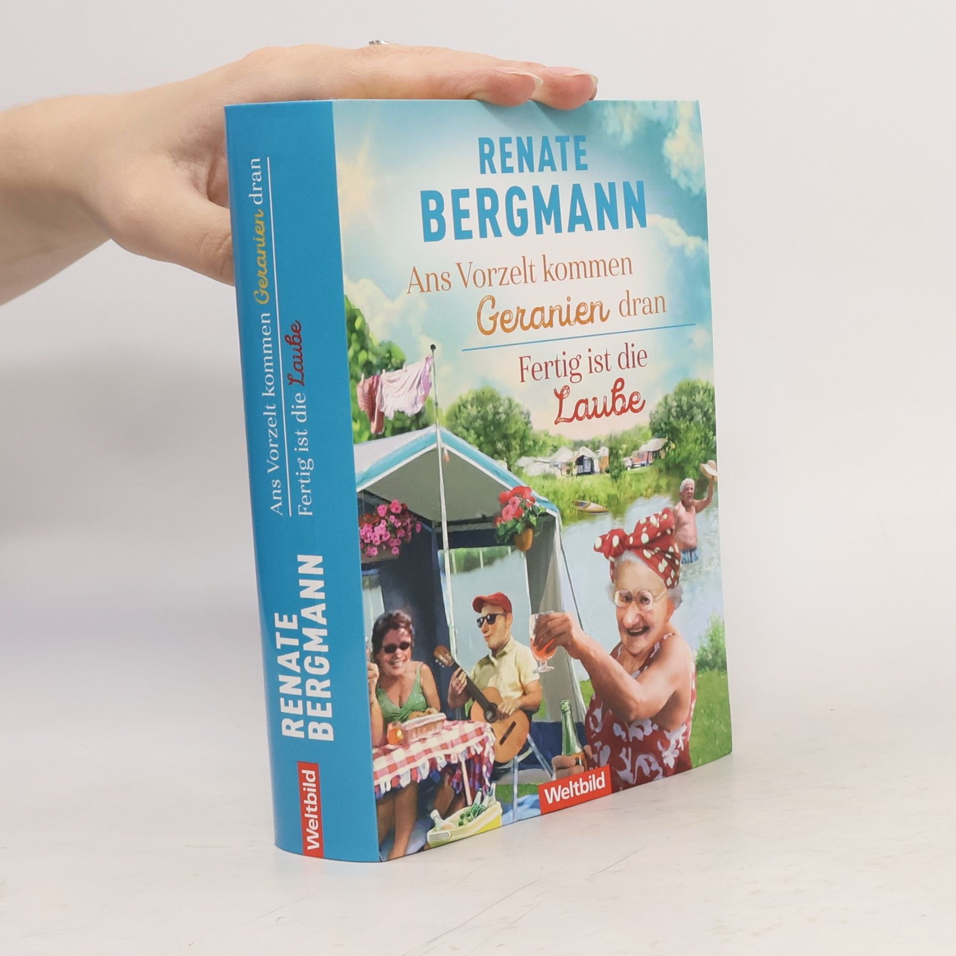 Renate Bergmann Ans Vorzelt kommen Geranien dran