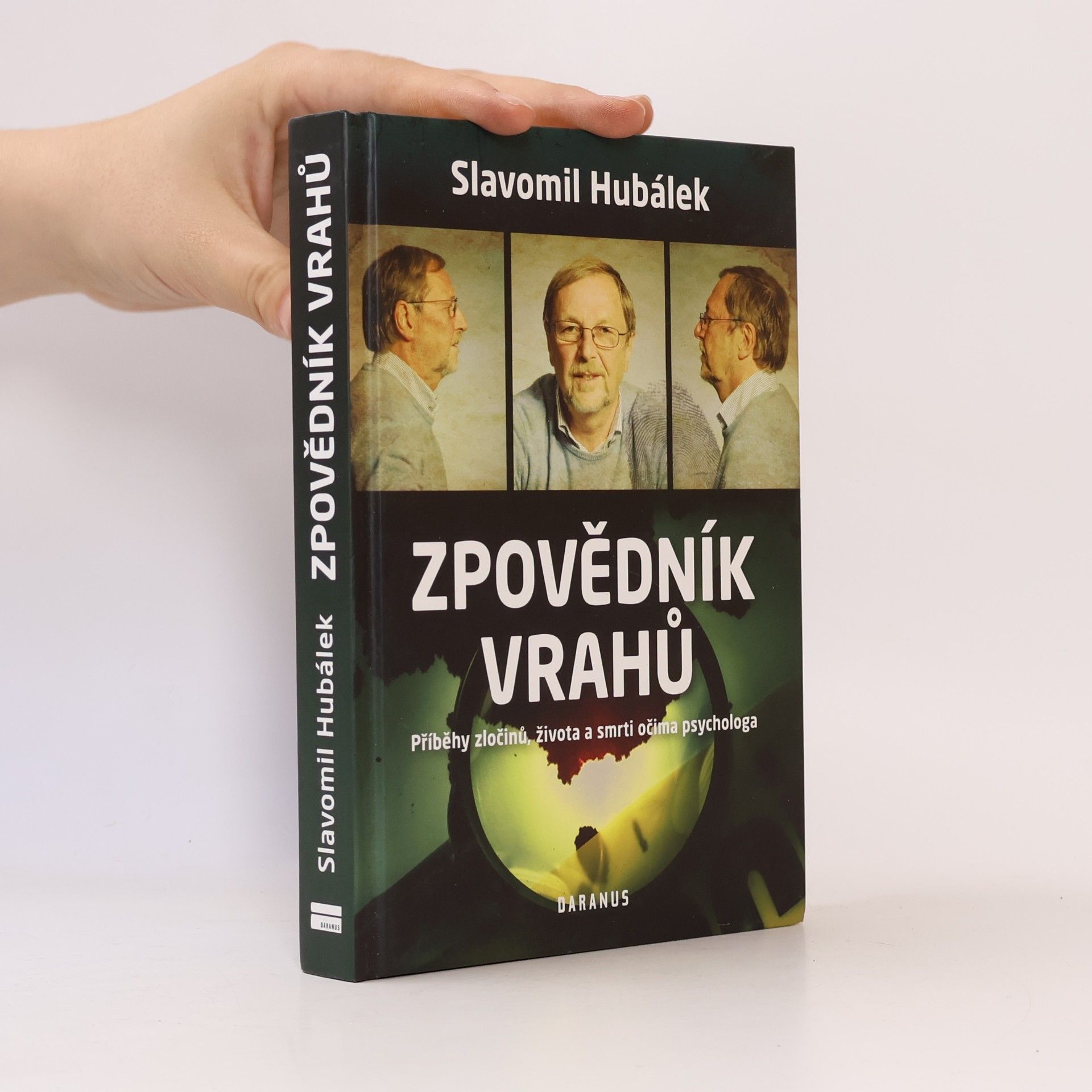 Slavomil Hubálek Zpovědník vrahů : příběhy zločinů, života a smrti očima psychologa