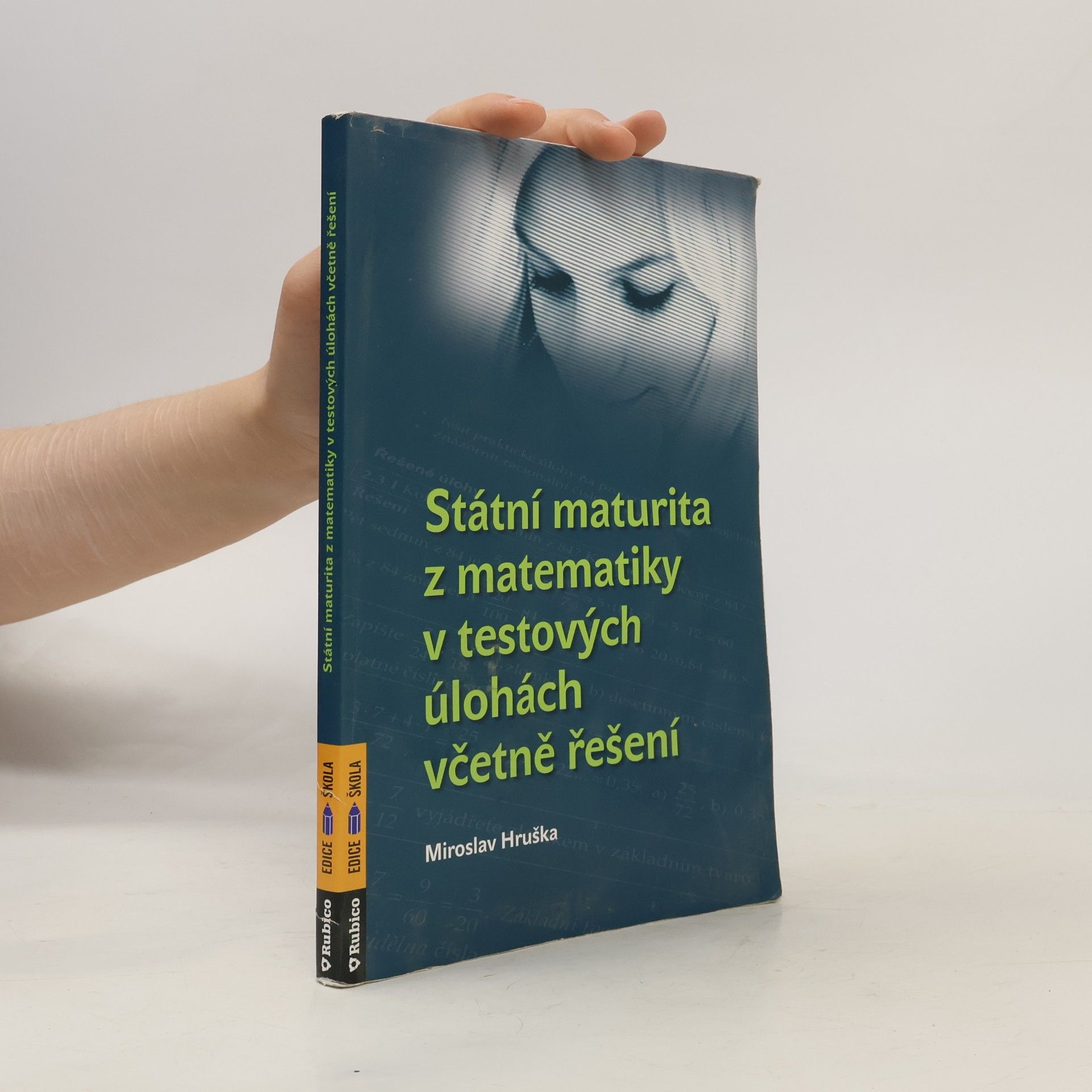 Miroslav Hruška Státní maturita z matematiky v testových úlohách včetně řešení
