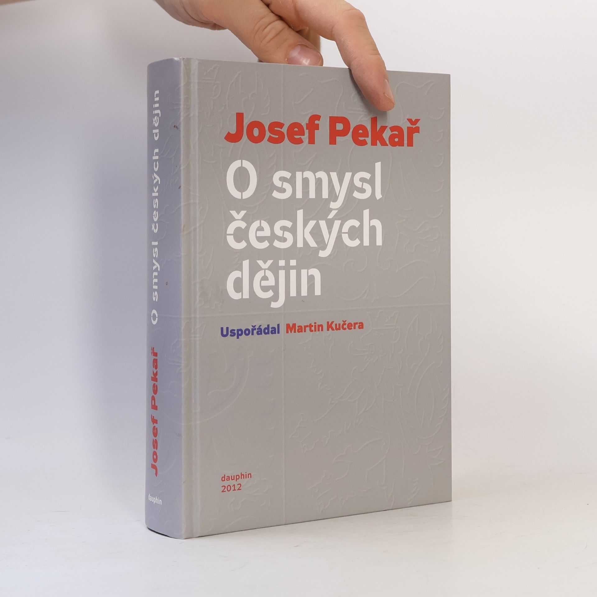 Josef Pekař O smysl českých dějin