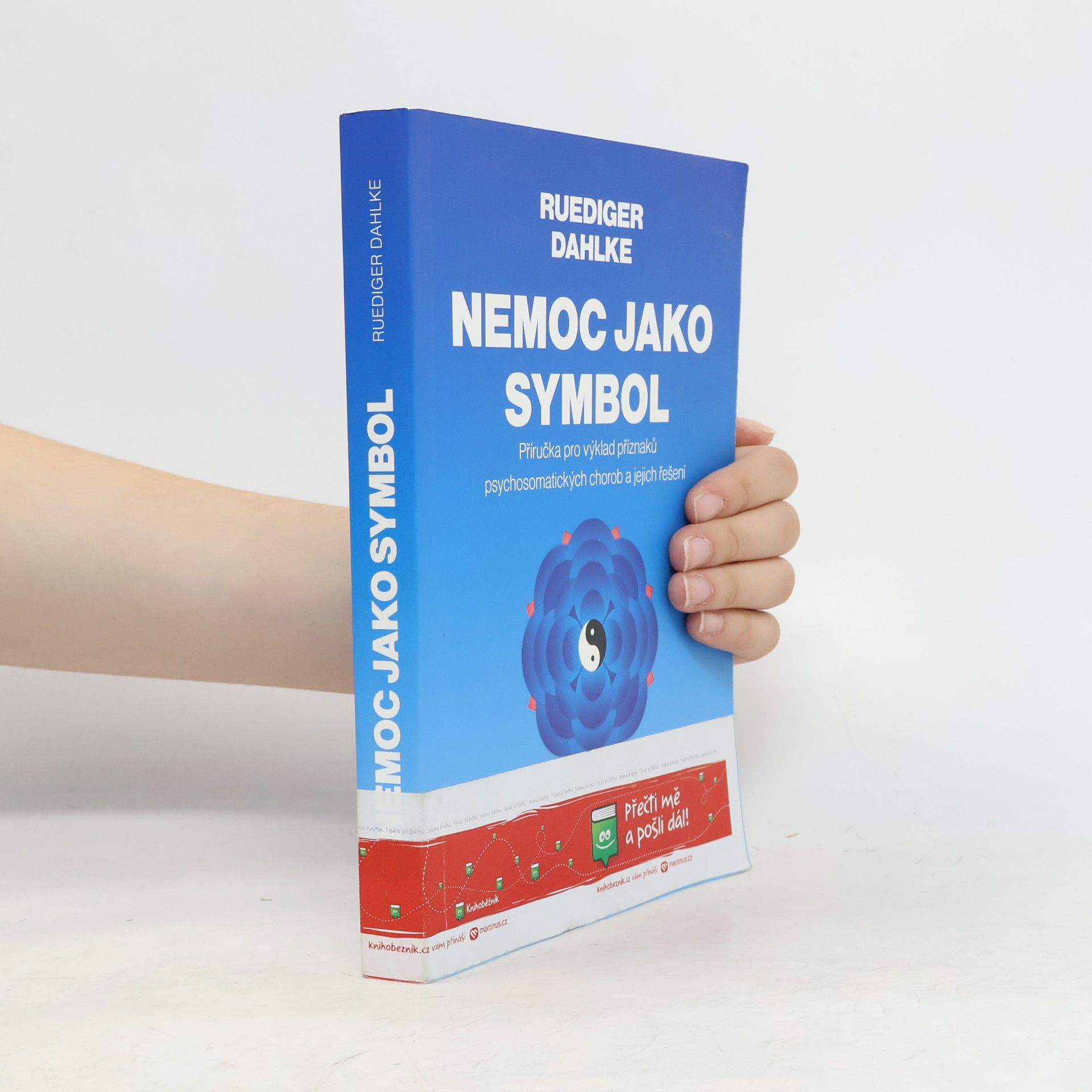 Nemoc jako symbol: Příručka pro výklad příznaků psychosomatických chorob a jejich řešení