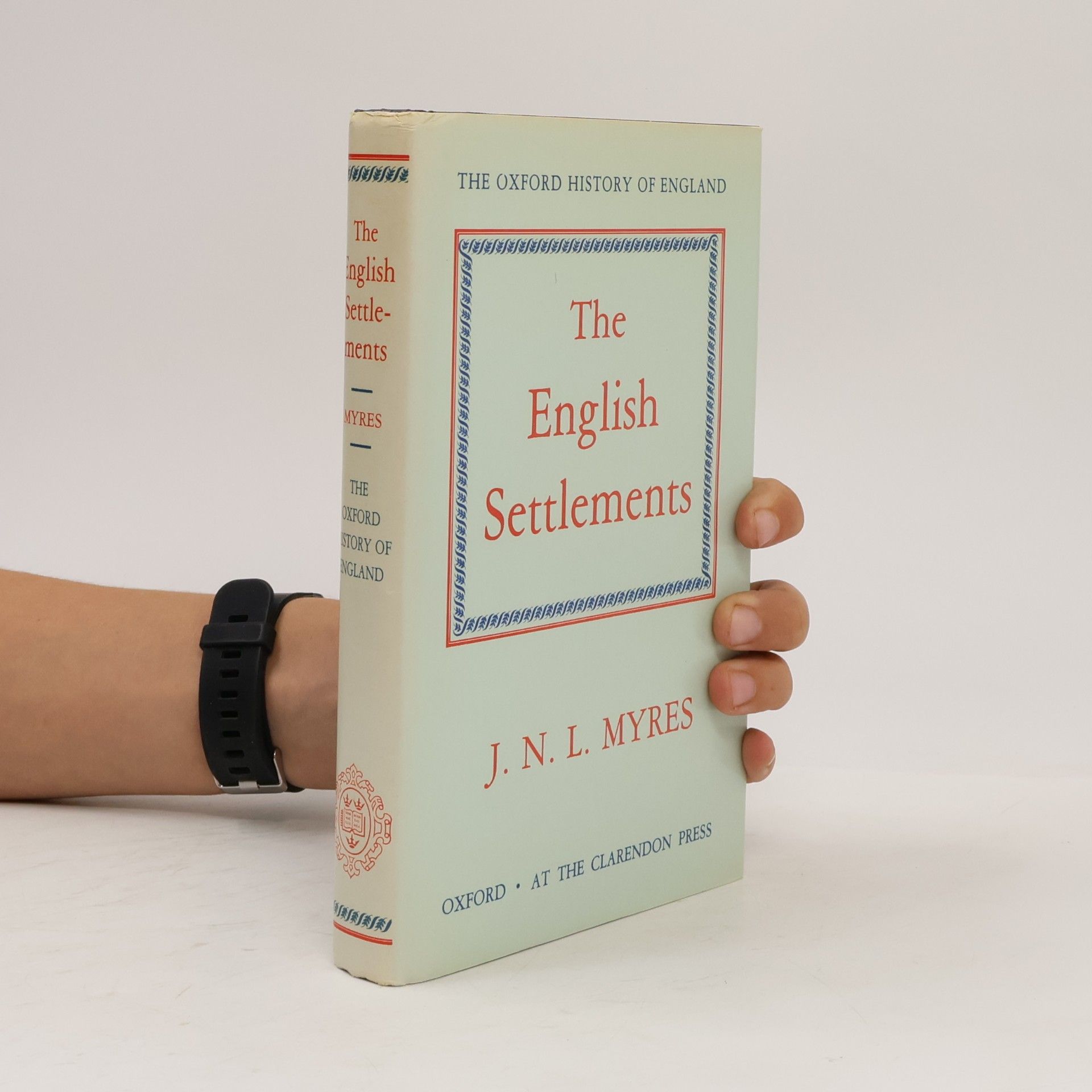 John Nowell Linton Myres The Oxford History of England: The English Settlements