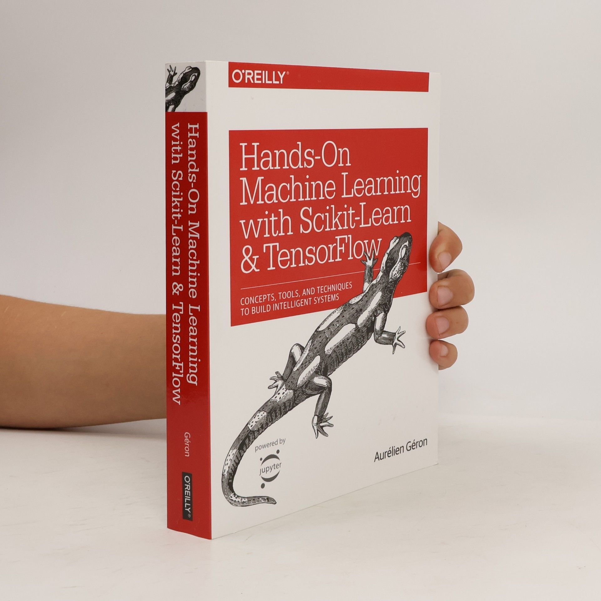 Aurélien Géron Hands-on machine learning with Scikit-Learn and TensorFlow : concepts, tools, and techniques to build intelligent systems