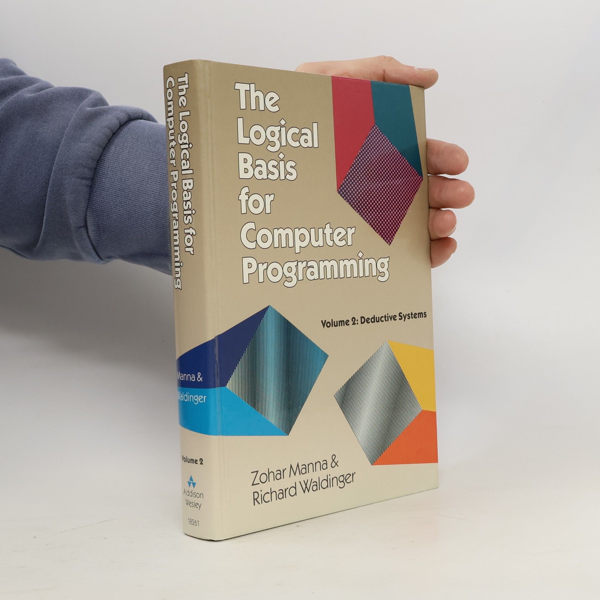 The Logical Basis for Computer Programming. Vol. 2, Deductive Systems