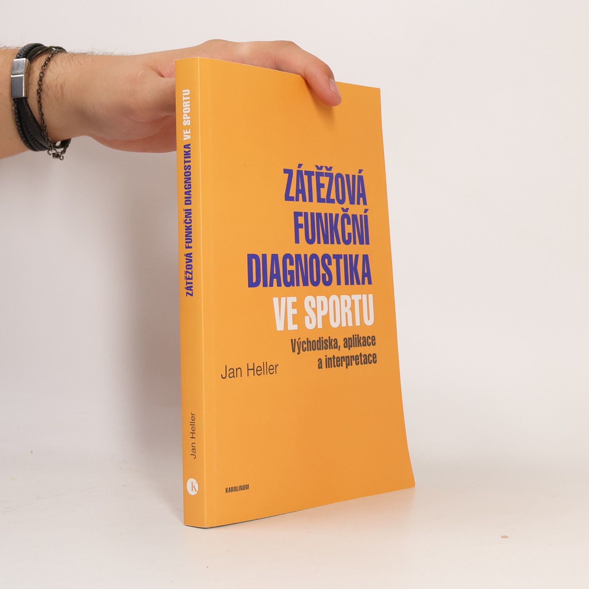 Jan Heller Zátěžová funkční diagnostika ve sportu : východiska, aplikace a interpretace