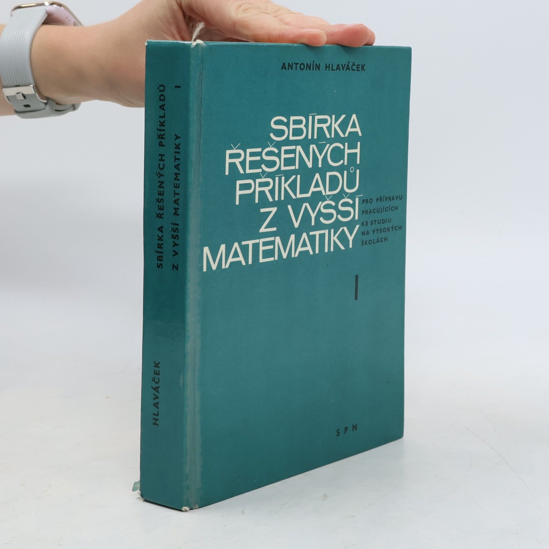 Antonín Hlaváček Sbírka řešených příkladů z vyšší matematiky I