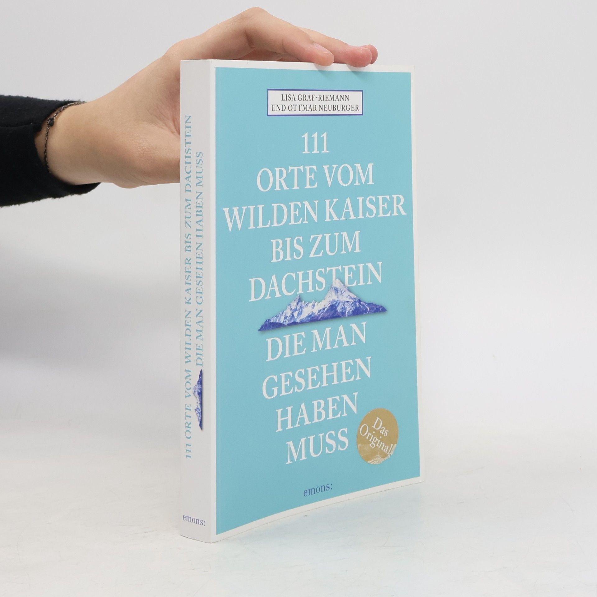 111 Orte vom Wilden Kaiser bis zum Dachstein, die man gesehen haben muss