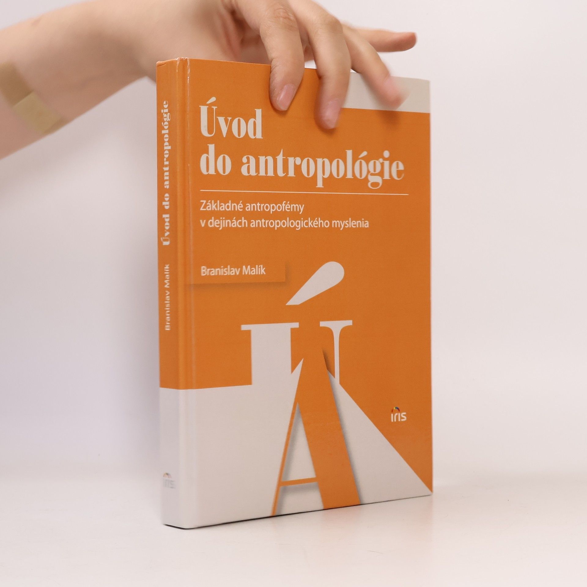 Branislav Malík Úvod do antropológie. Základné antropofémy v dejinách antropologického myslenia