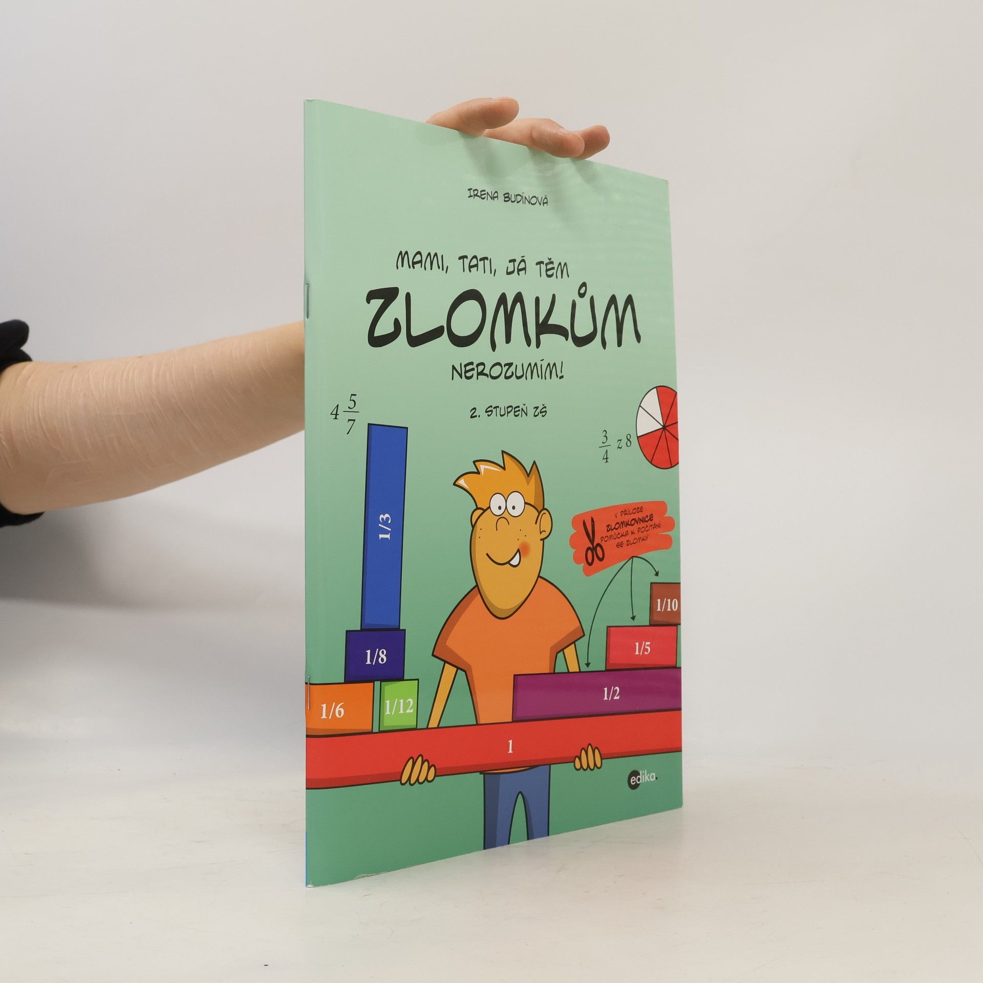 Irena Budínová Mami, tati, já těm zlomkům nerozumím! - 2. stupeň ZŠ