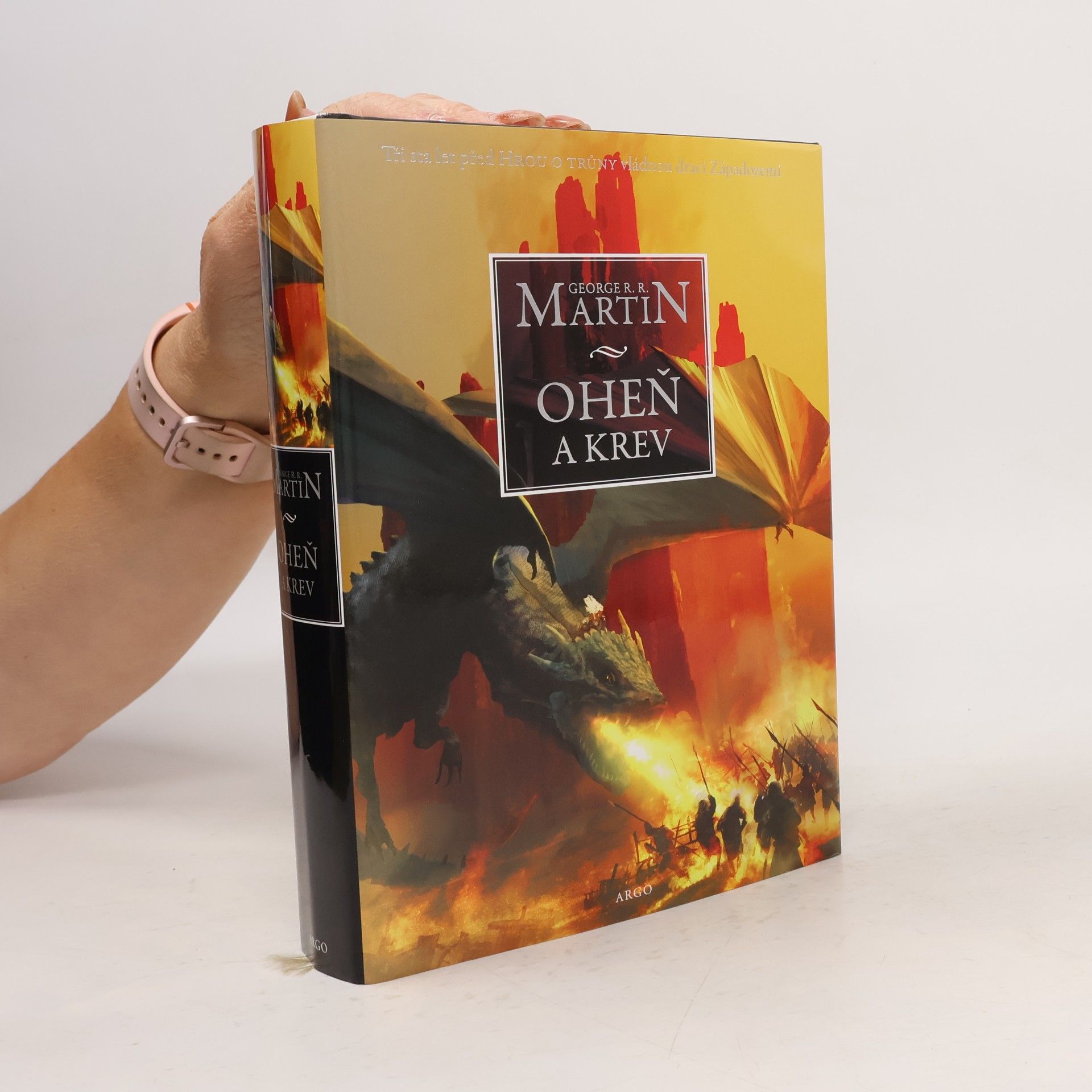 George R. R. Martin Oheň a krev. Historie targaryenských králů v Západozemí. Svazek první, Od Aegona I (Dobyvatele) po regentství Aegona III (Dračí zhouby)