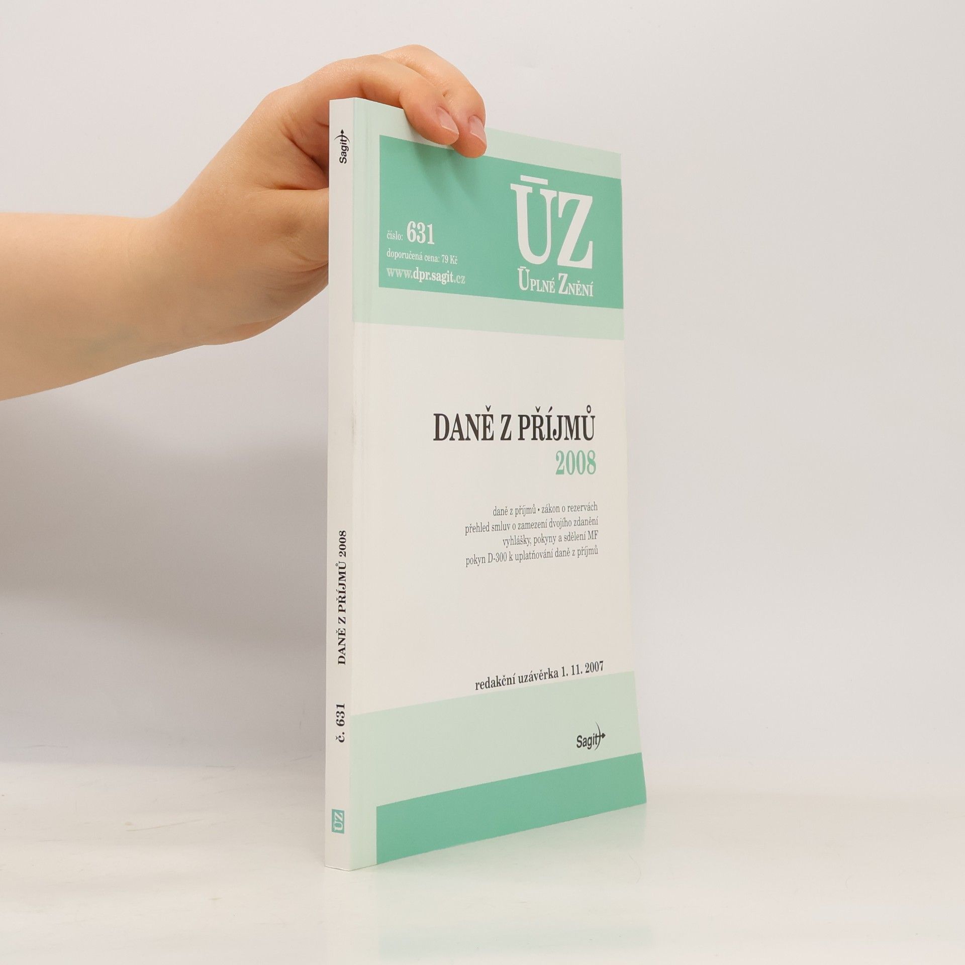 Autorenkollektiv Daně z příjmů 2008 : daně z příjmů, zákon o rezervách, přehled smluv o zamezení dvojího zdanění, vyhlášky, pokyny a sdělení MF, pokyn D-300 k uplatnění daně z příjmů : podle stavu k 1.11. 2007 Daně z příjmů : 2008