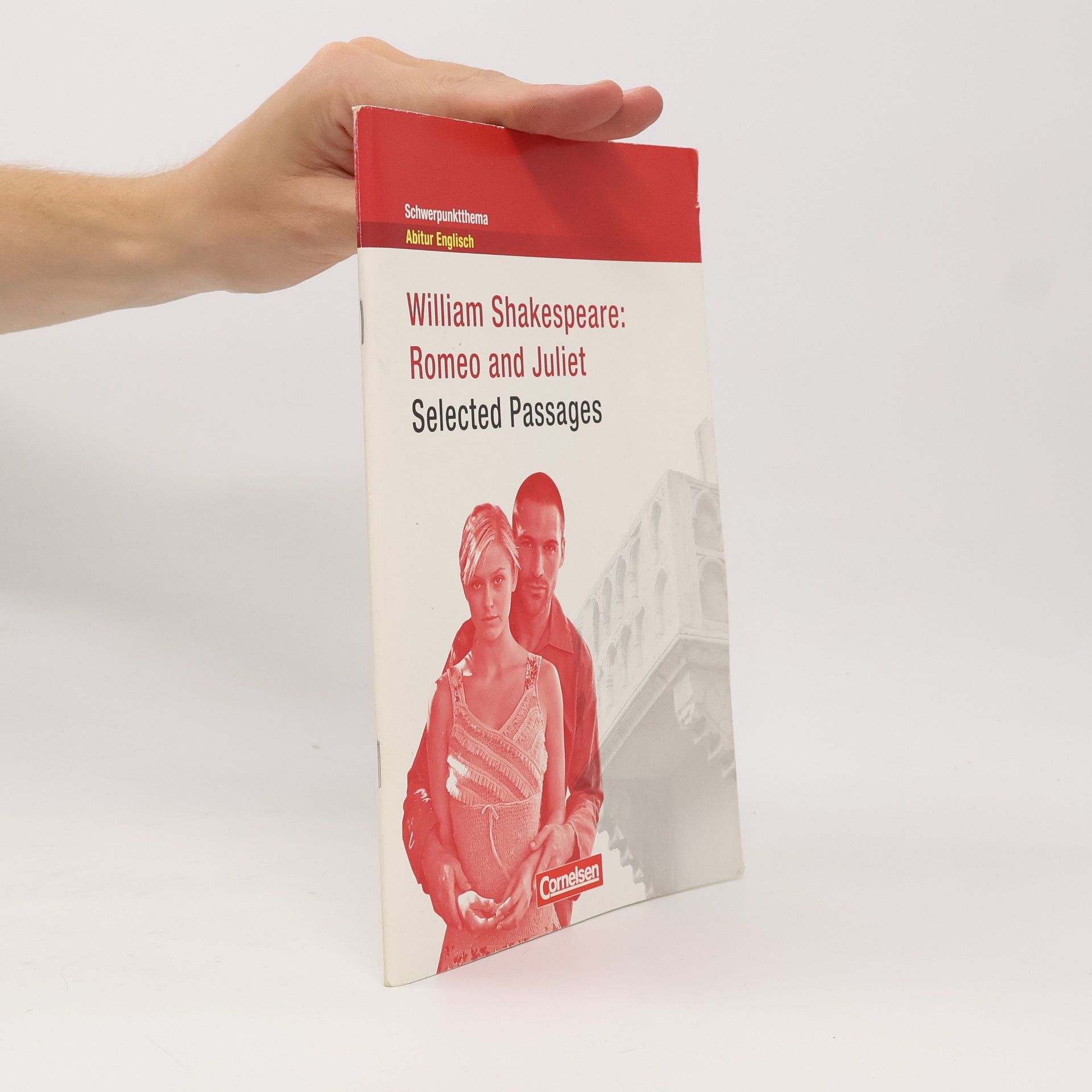 Ingrid Becker-Ross Schwerpunktthema Abitur Englisch: Romeo and Juliet: Selected Passages