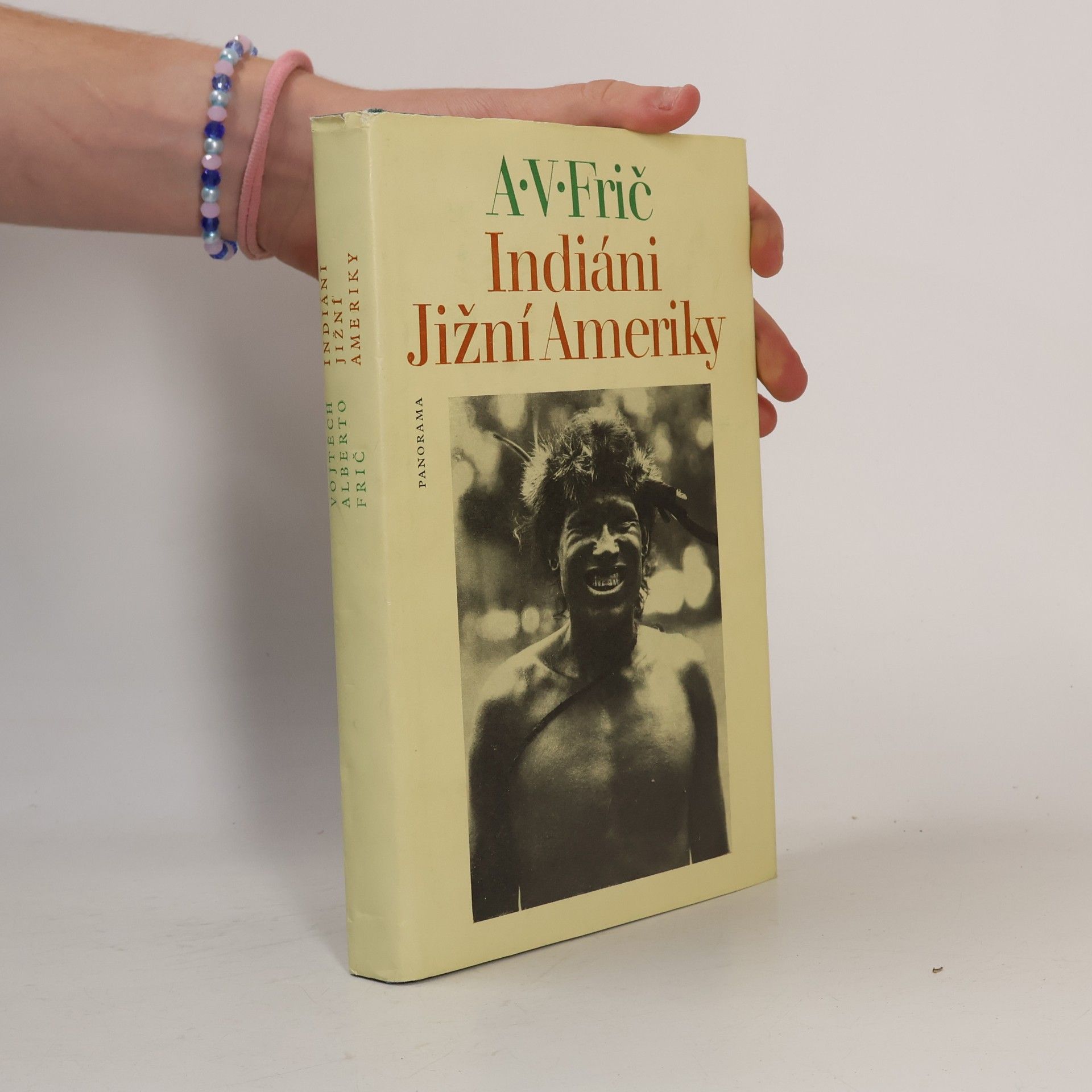 Alberto Vojtěch Frič Indiáni Jižní Ameriky
