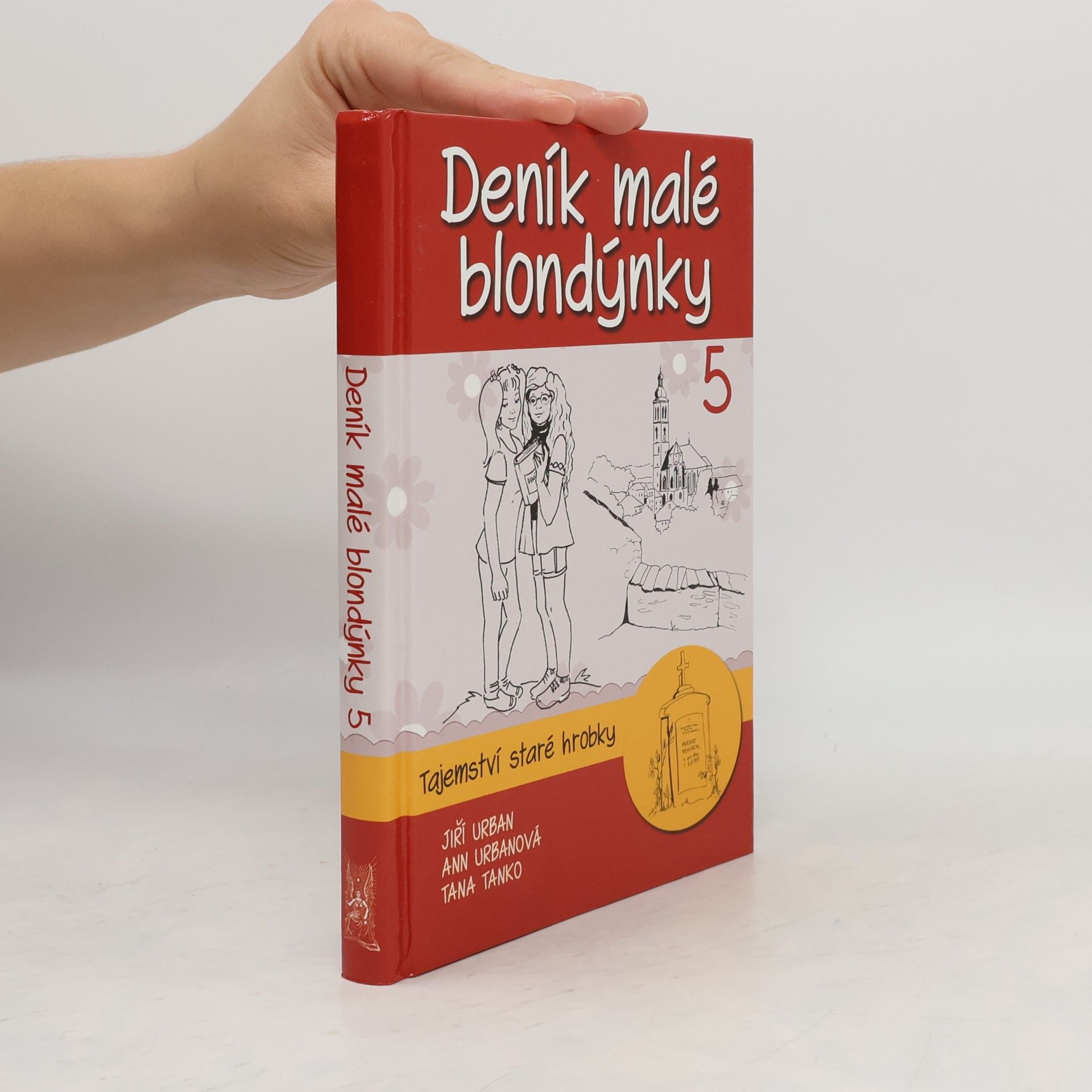 Anna Urban Deník malé blondýnky 5. Tajemství staré hrobky.