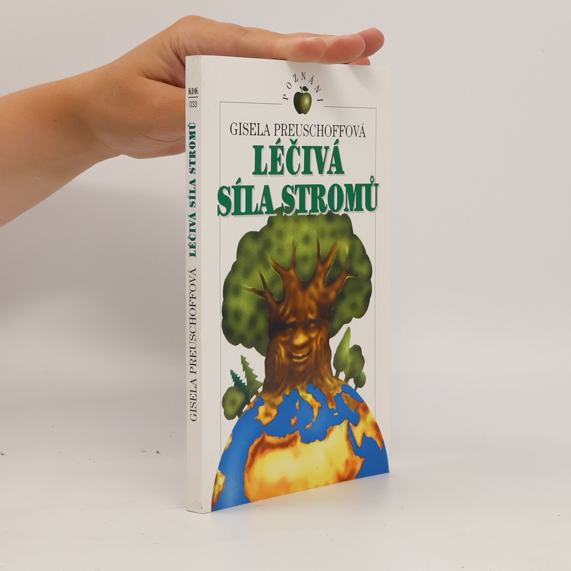 Gisela Preuschoff Léčivá síla stromů : mytologie, dějiny a léčivé působení