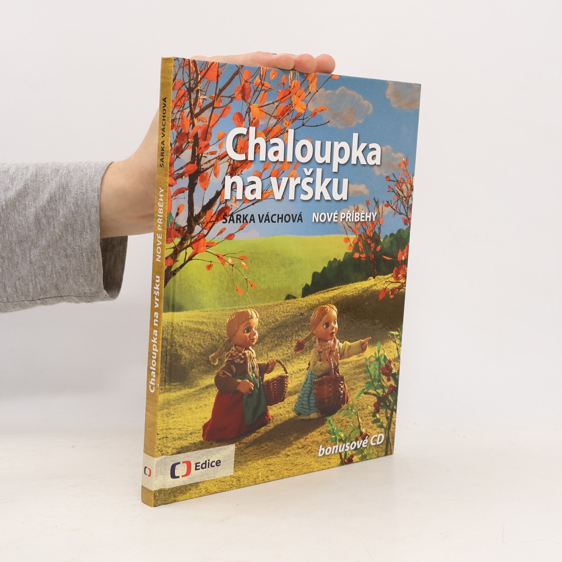 Šárka Váchová Chaloupka na vršku. Nové příběhy