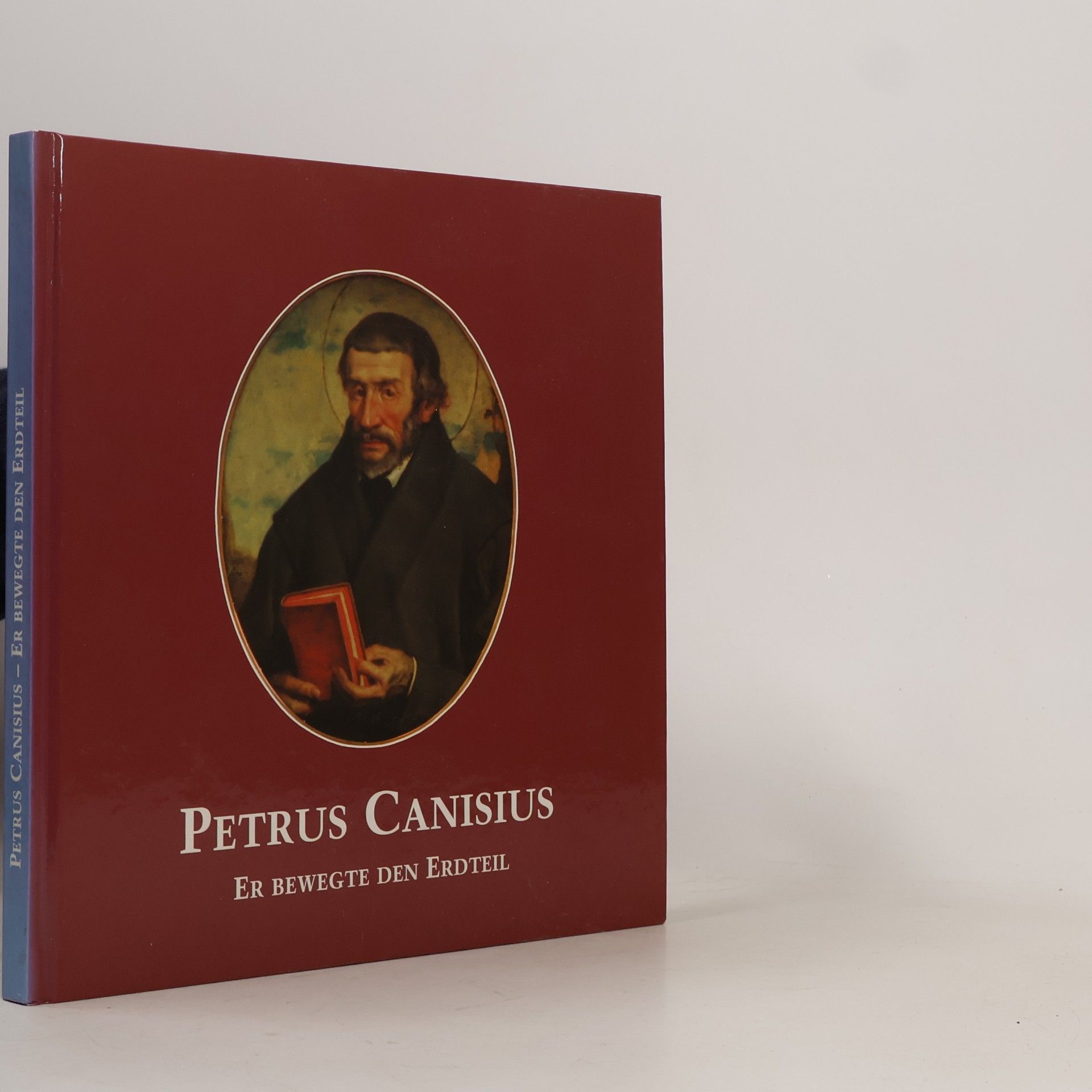 Various authors Petrus Canisiu. Er bewegte den Erdteil