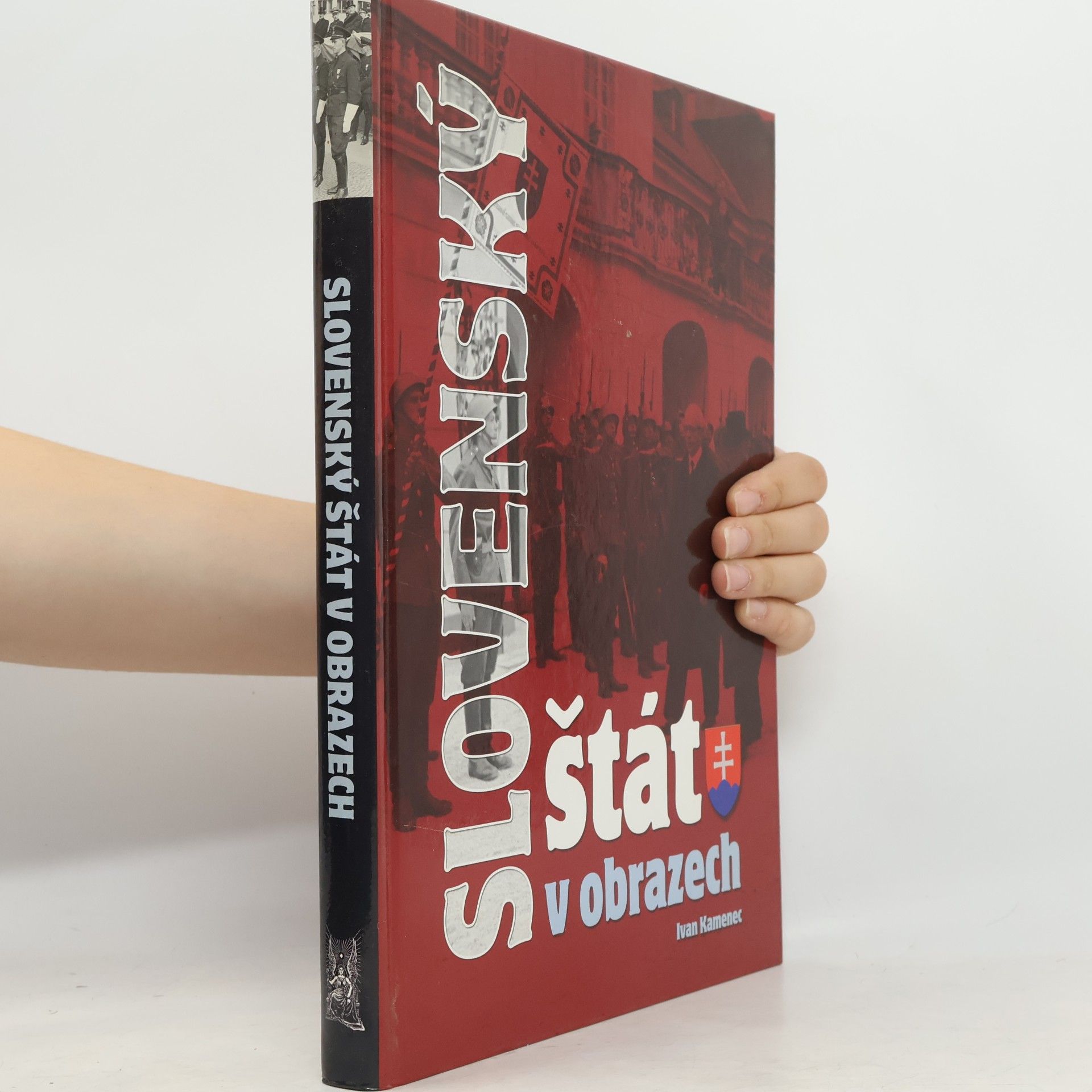 Ivan Kamenec Slovenský štát v obrazech
